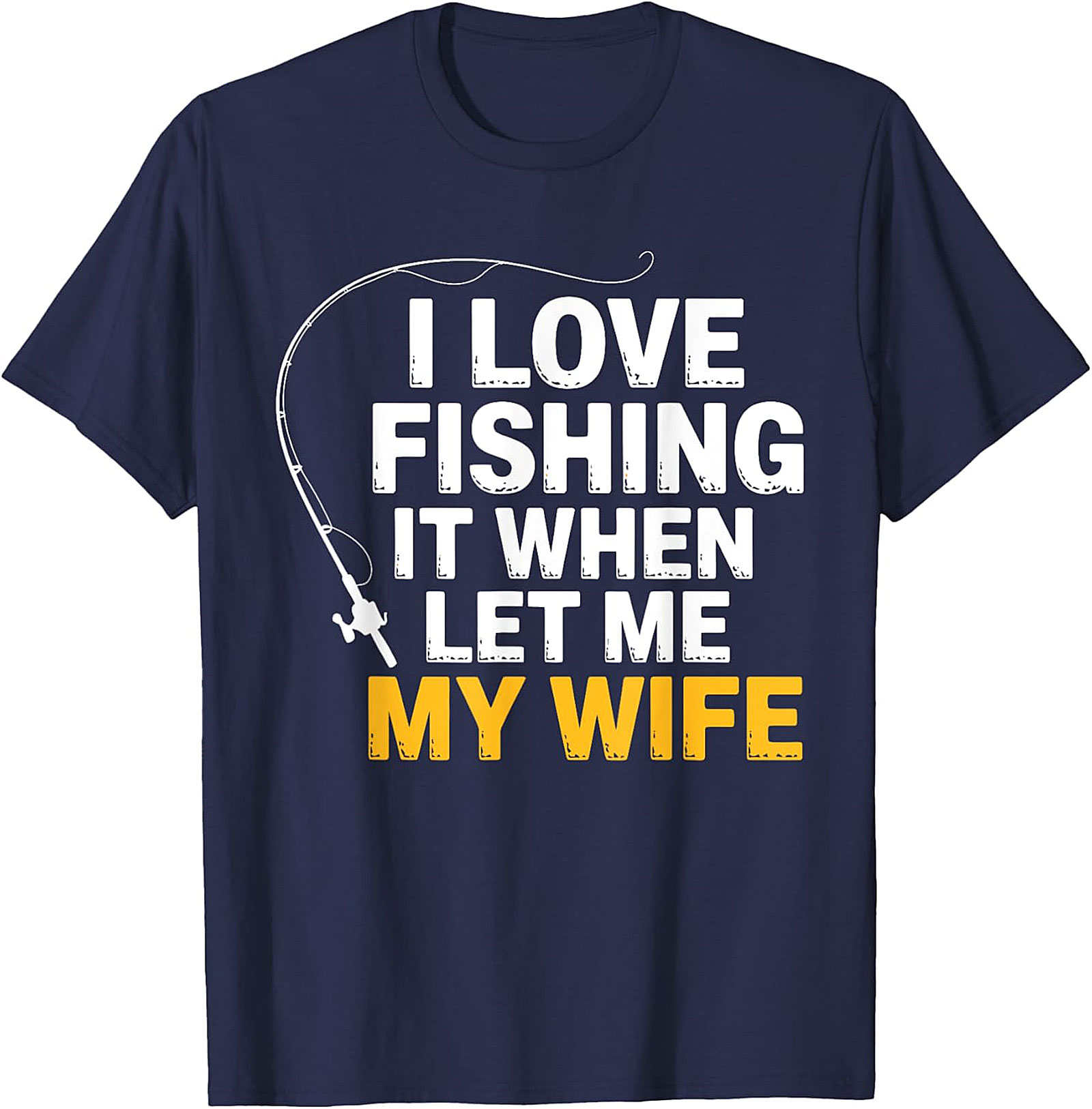 Funny Fishing T-Shirt - "I Love Fishing" Husband Gift Tee