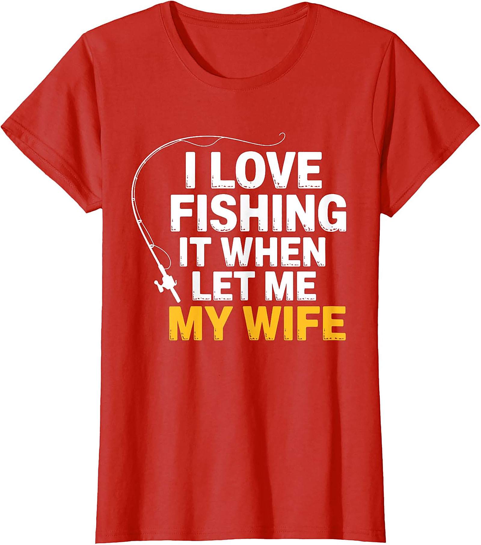 Funny Fishing T-Shirt - "I Love Fishing" Husband Gift Tee