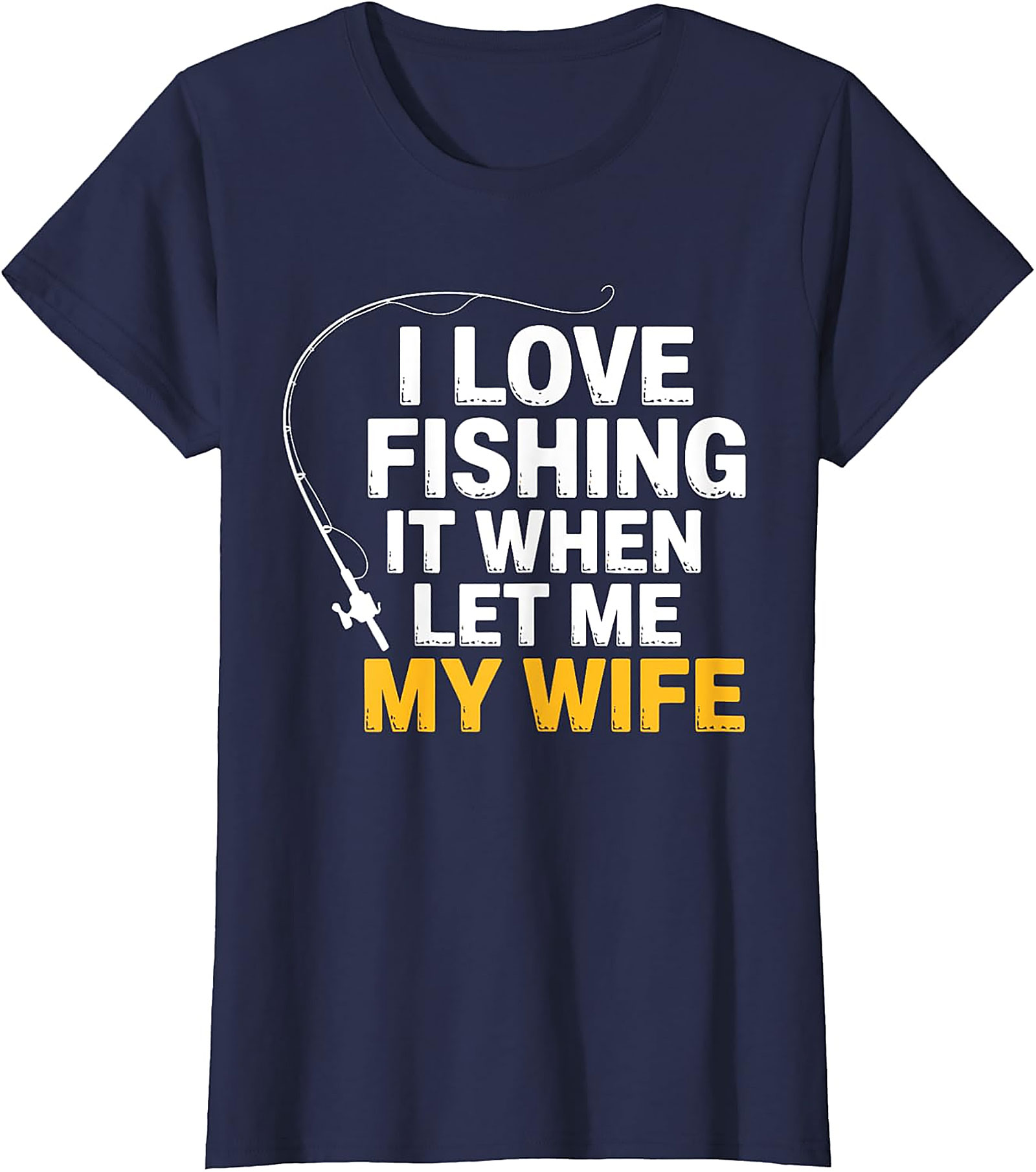 Funny Fishing T-Shirt - "I Love Fishing" Husband Gift Tee