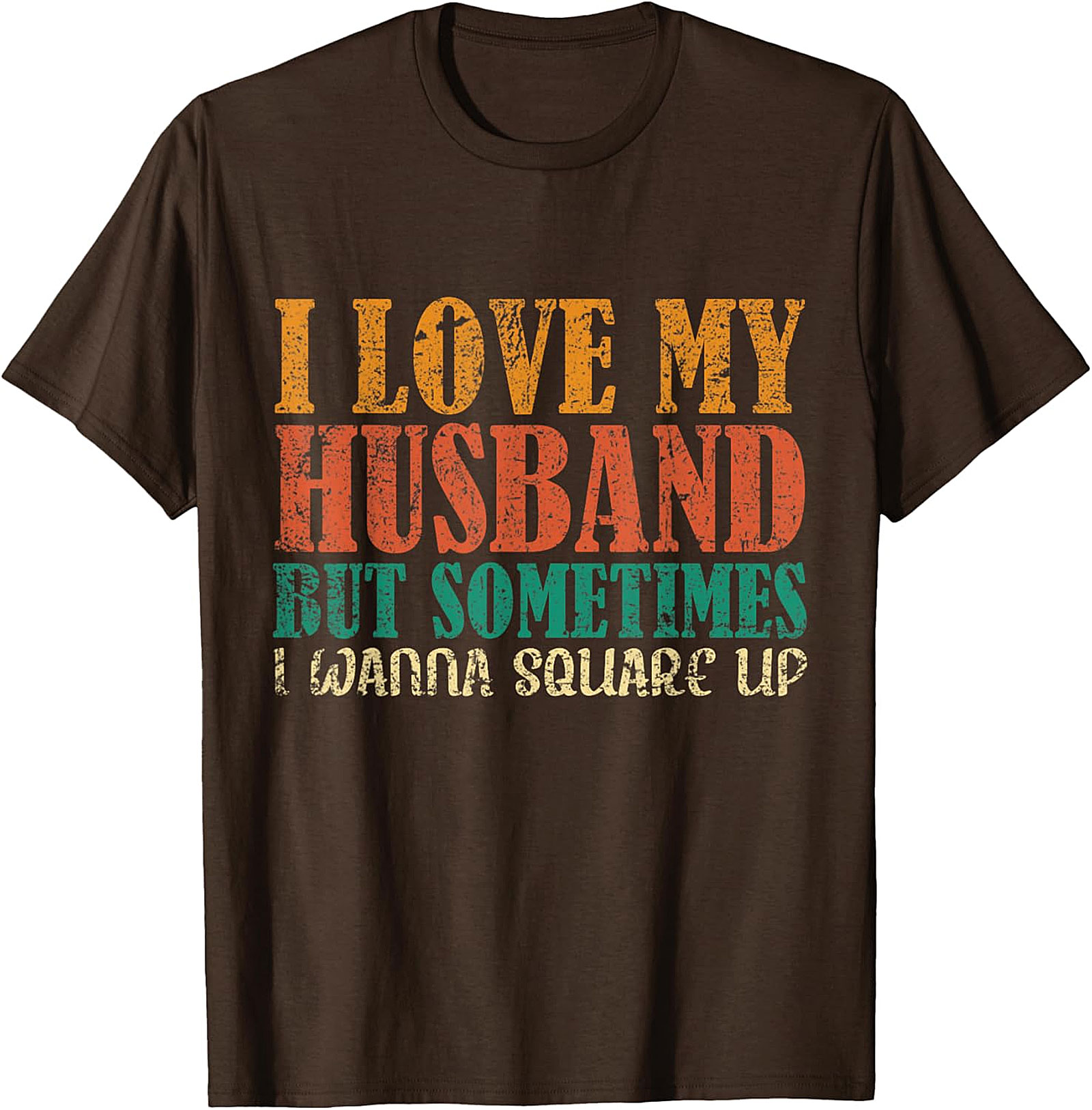 I Love My Husband Square Up T-Shirt | Funny Wife Graphic Tee