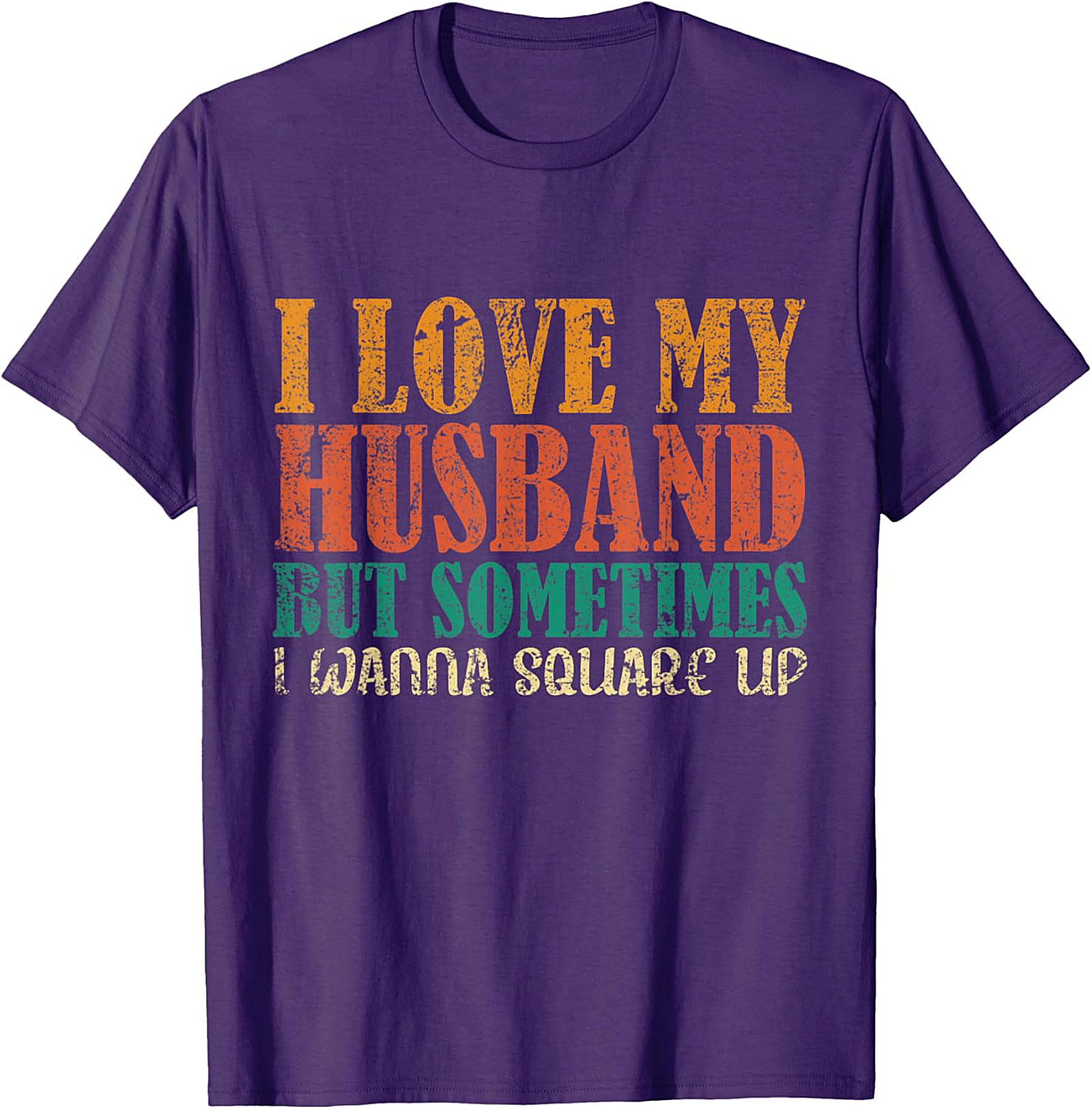 I Love My Husband Square Up T-Shirt | Funny Wife Graphic Tee