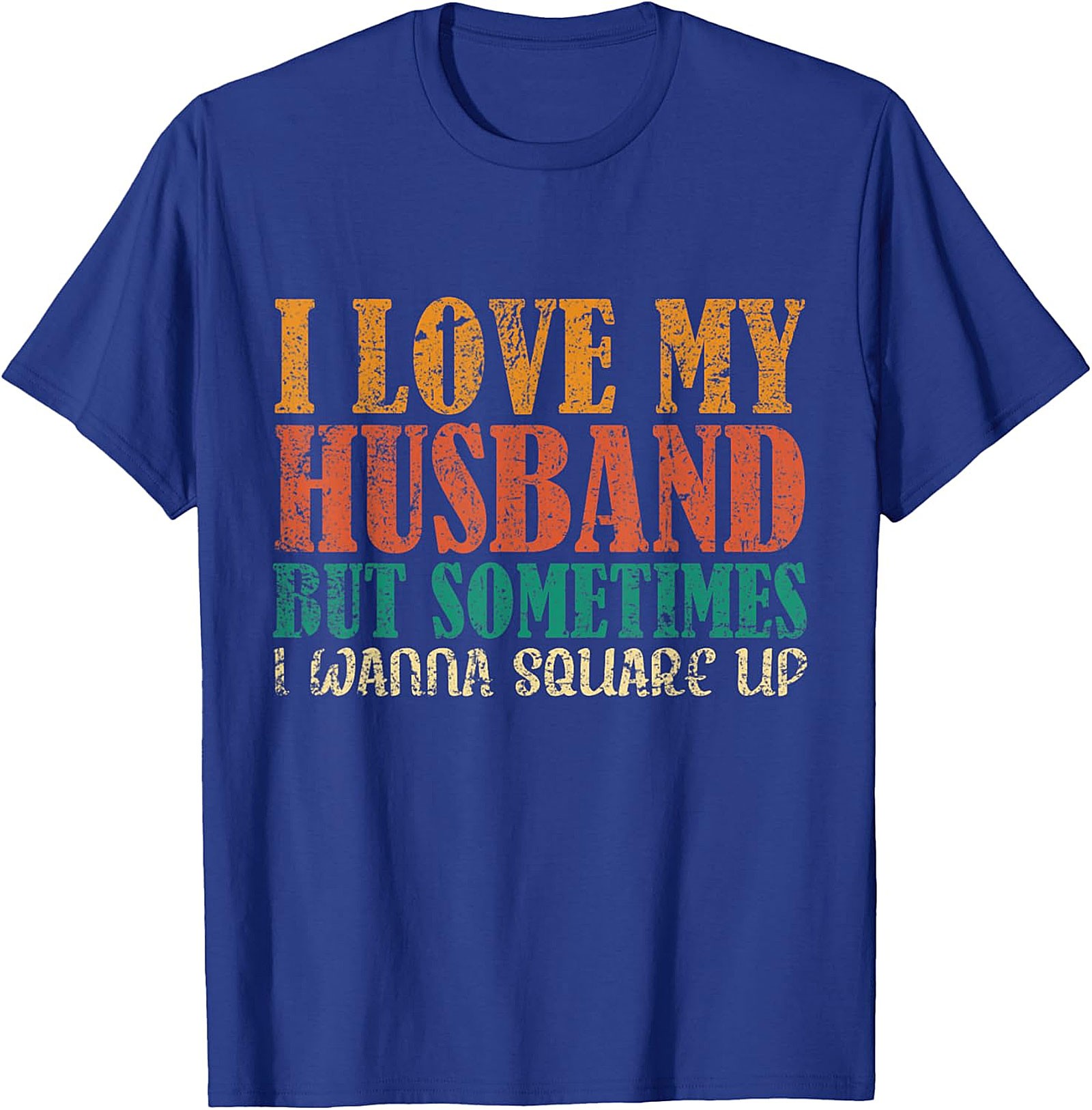 I Love My Husband Square Up T-Shirt | Funny Wife Graphic Tee