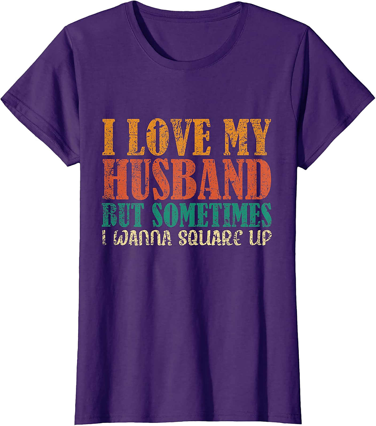I Love My Husband Square Up T-Shirt | Funny Wife Graphic Tee