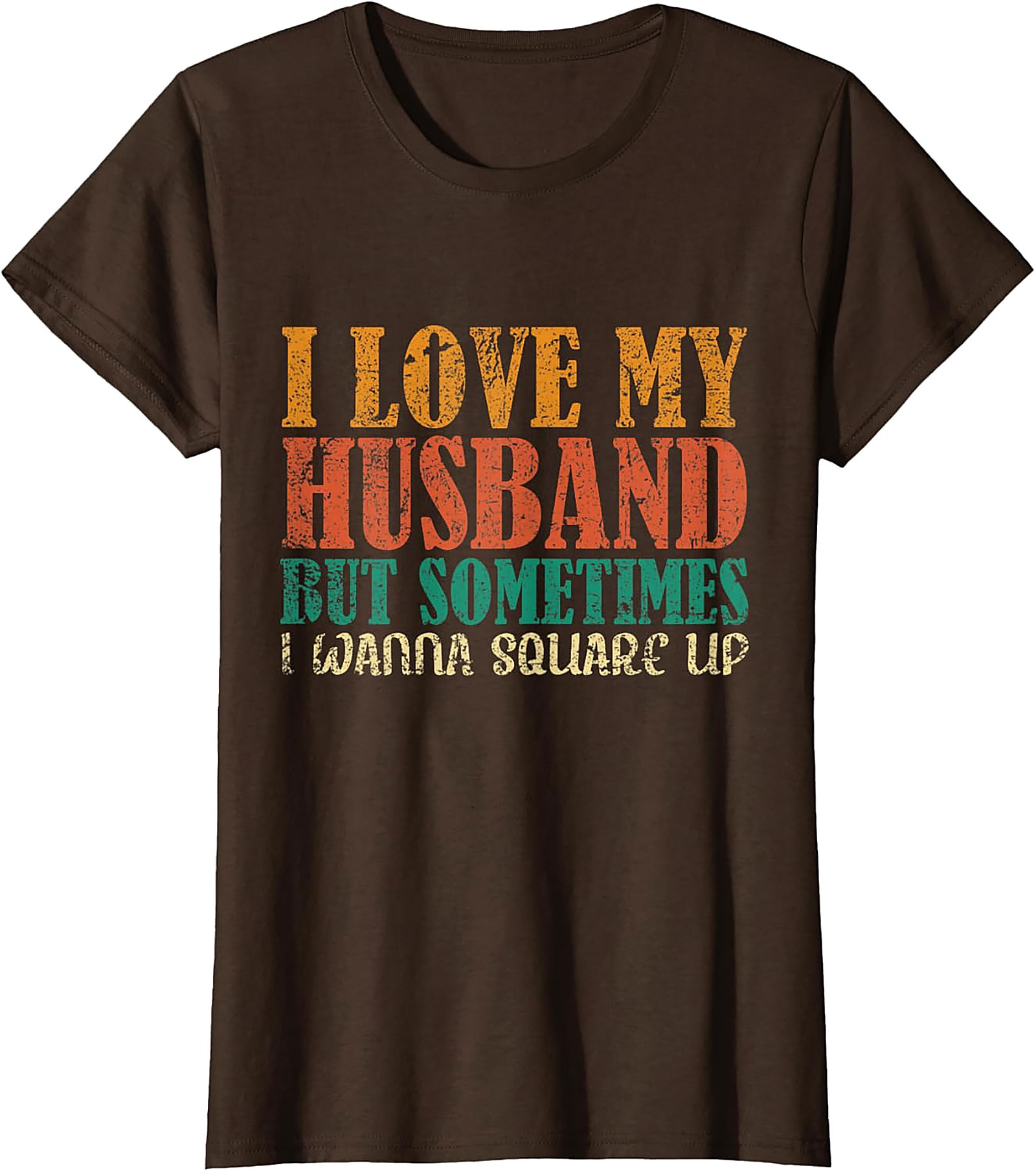 I Love My Husband Square Up T-Shirt | Funny Wife Graphic Tee