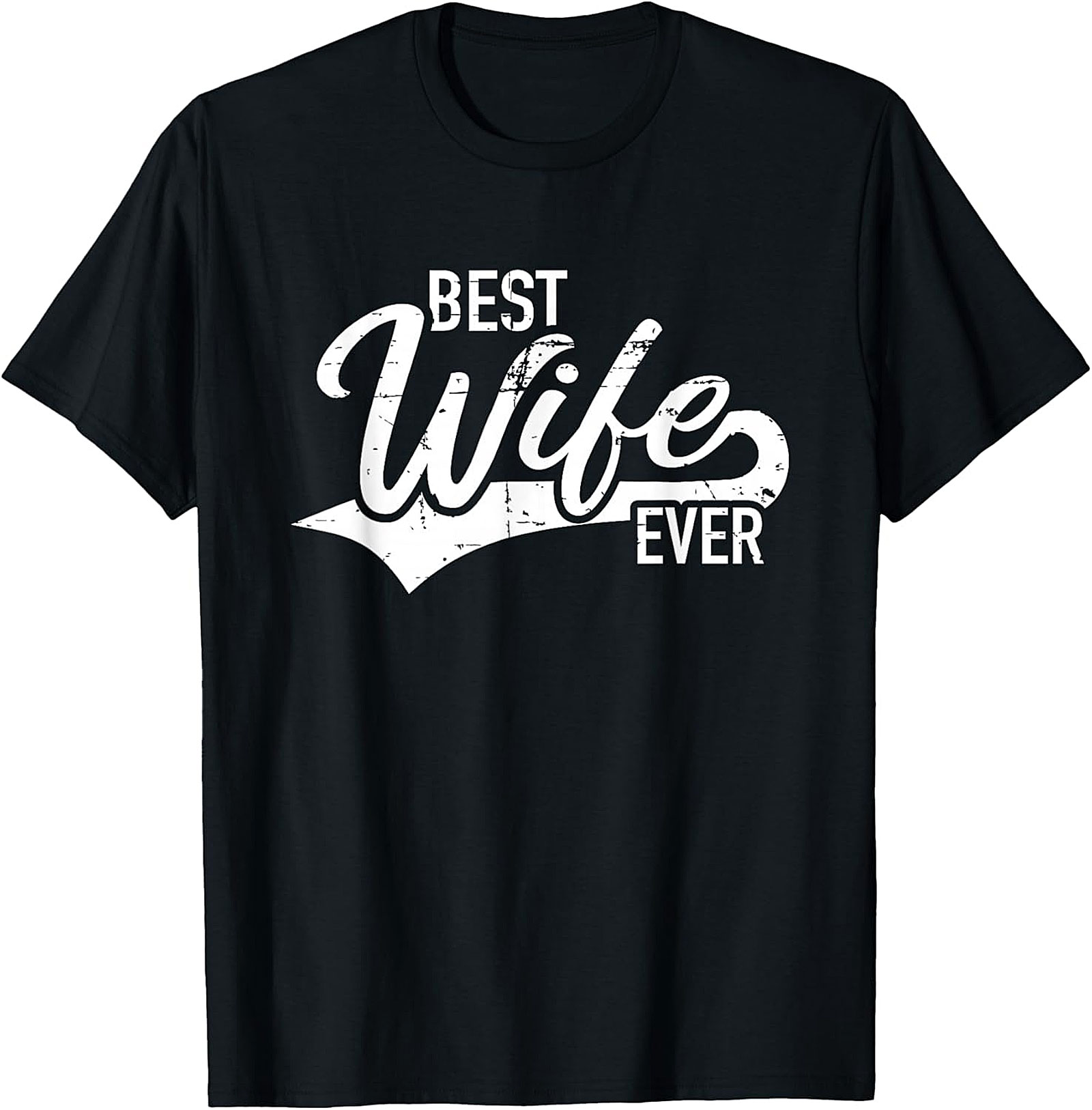 Best Wife Ever T-Shirt | Vintage Graphic Gift Tee