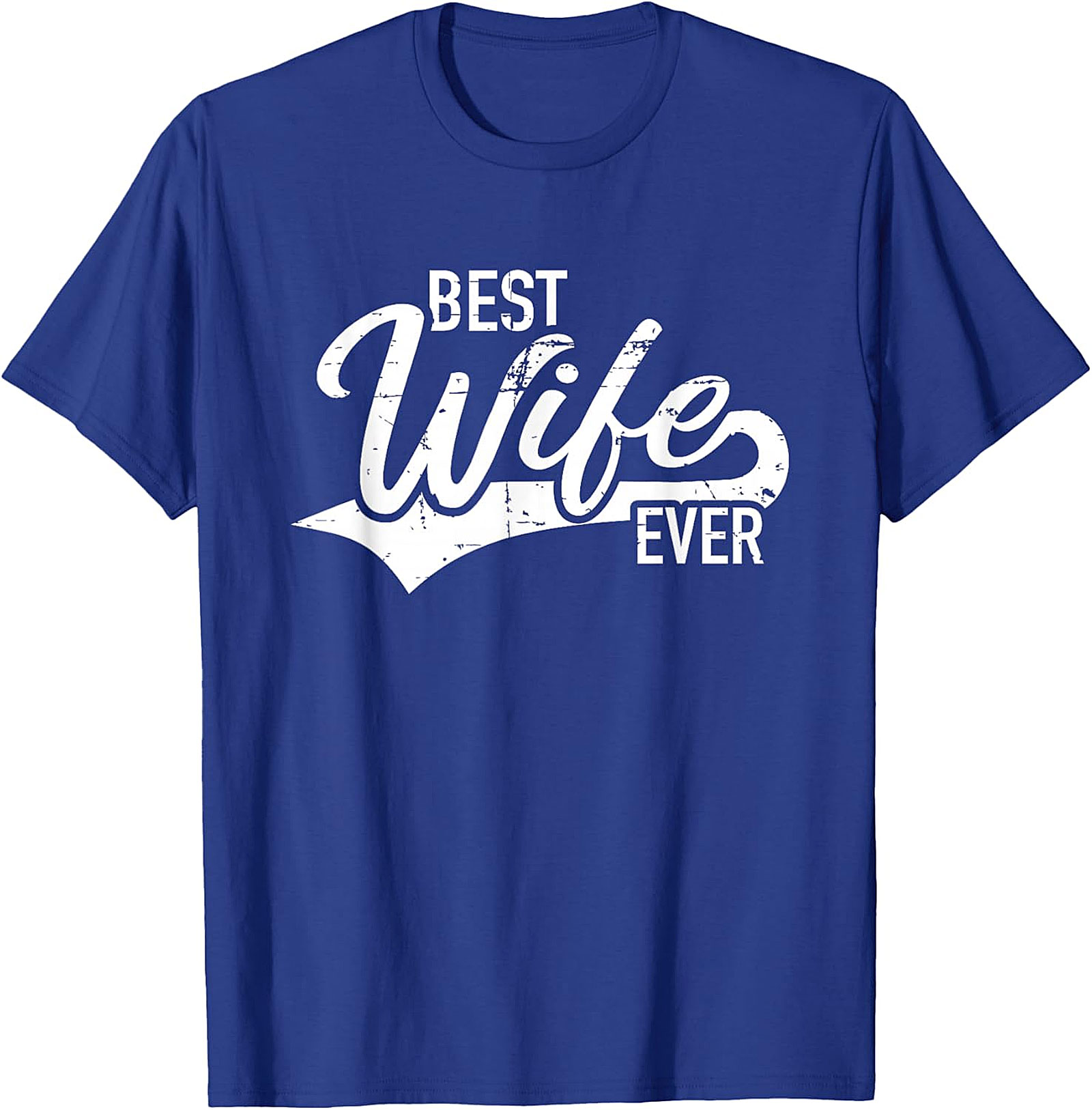 Best Wife Ever T-Shirt | Vintage Graphic Gift Tee
