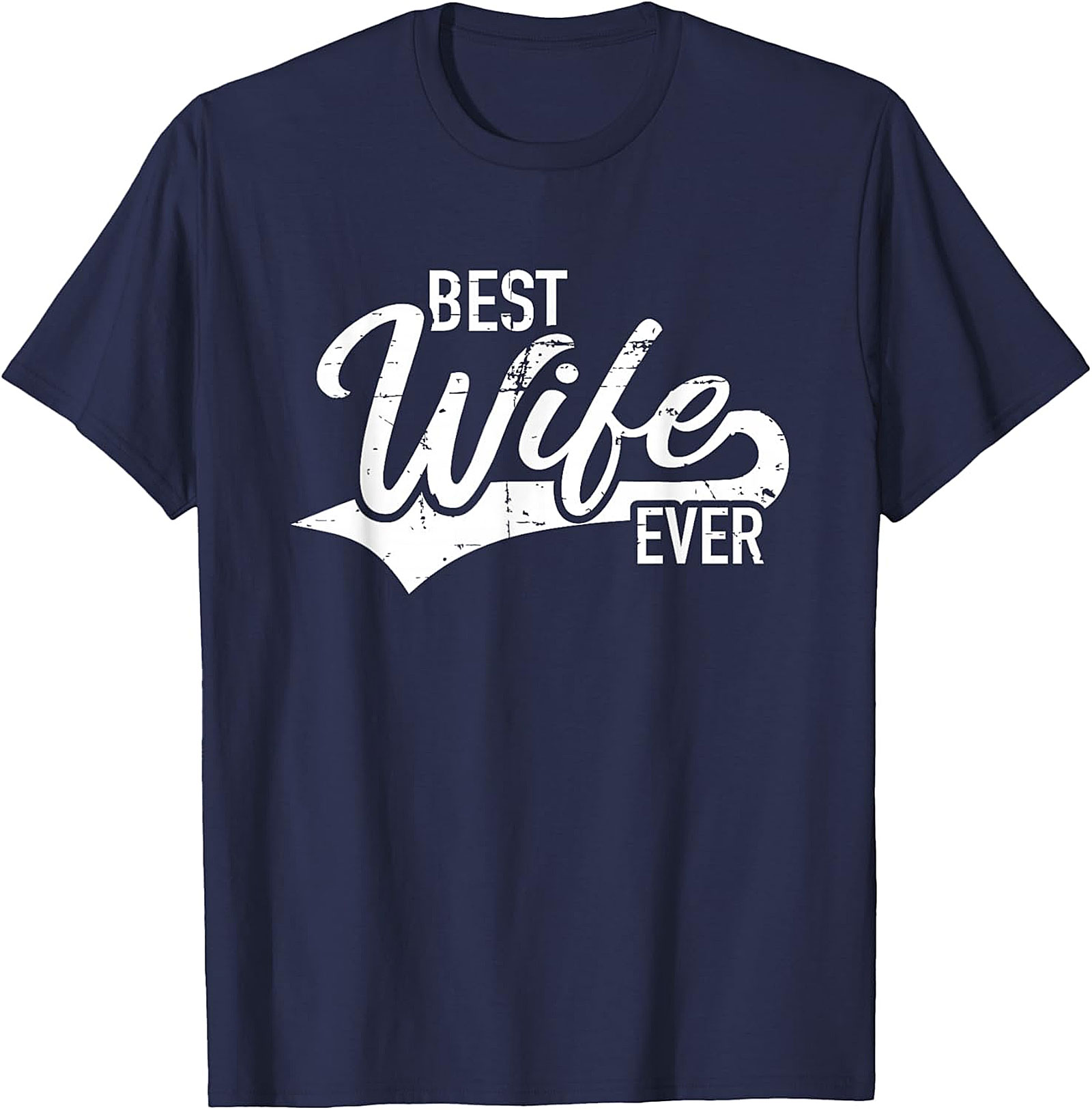 Best Wife Ever T-Shirt | Vintage Graphic Gift Tee