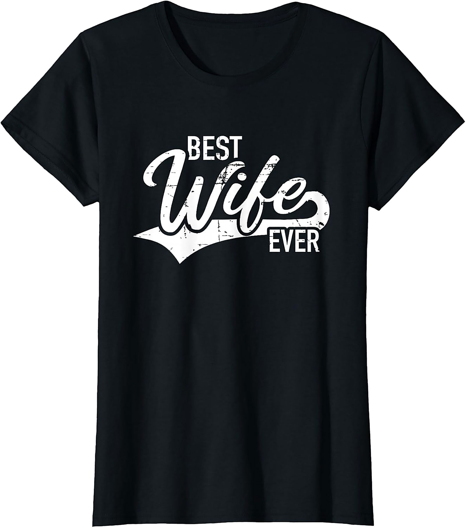 Best Wife Ever T-Shirt | Vintage Graphic Gift Tee