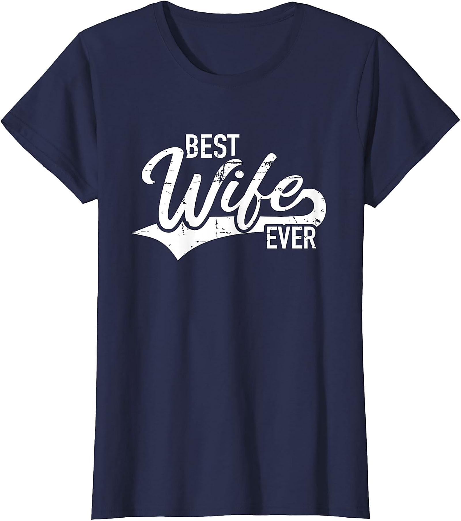 Best Wife Ever T-Shirt | Vintage Graphic Gift Tee