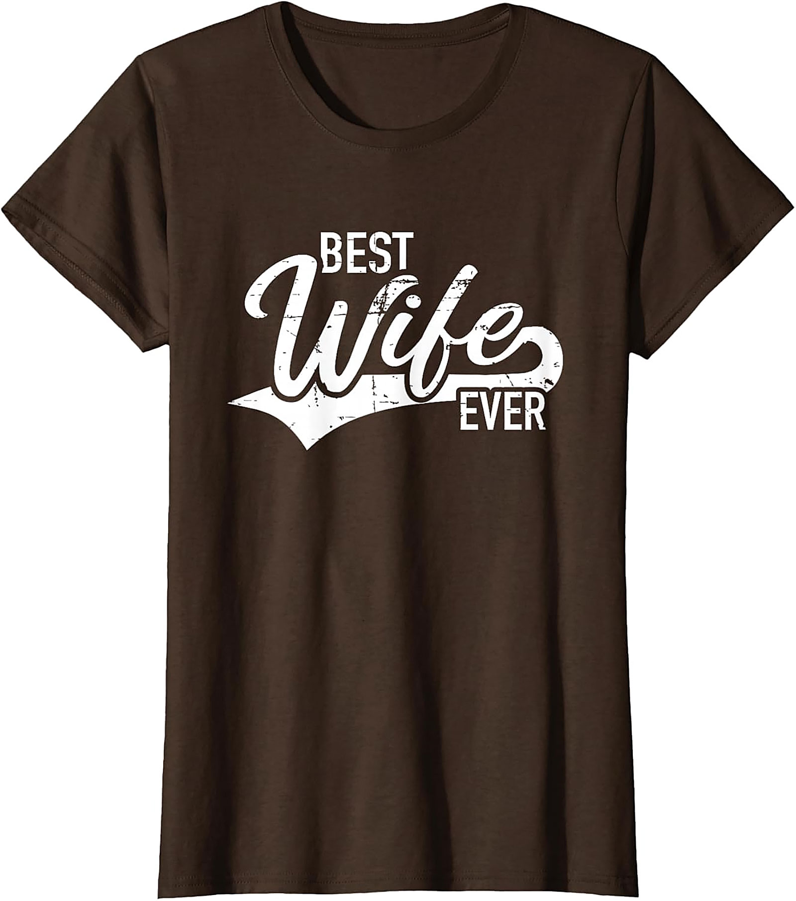 Best Wife Ever T-Shirt | Vintage Graphic Gift Tee