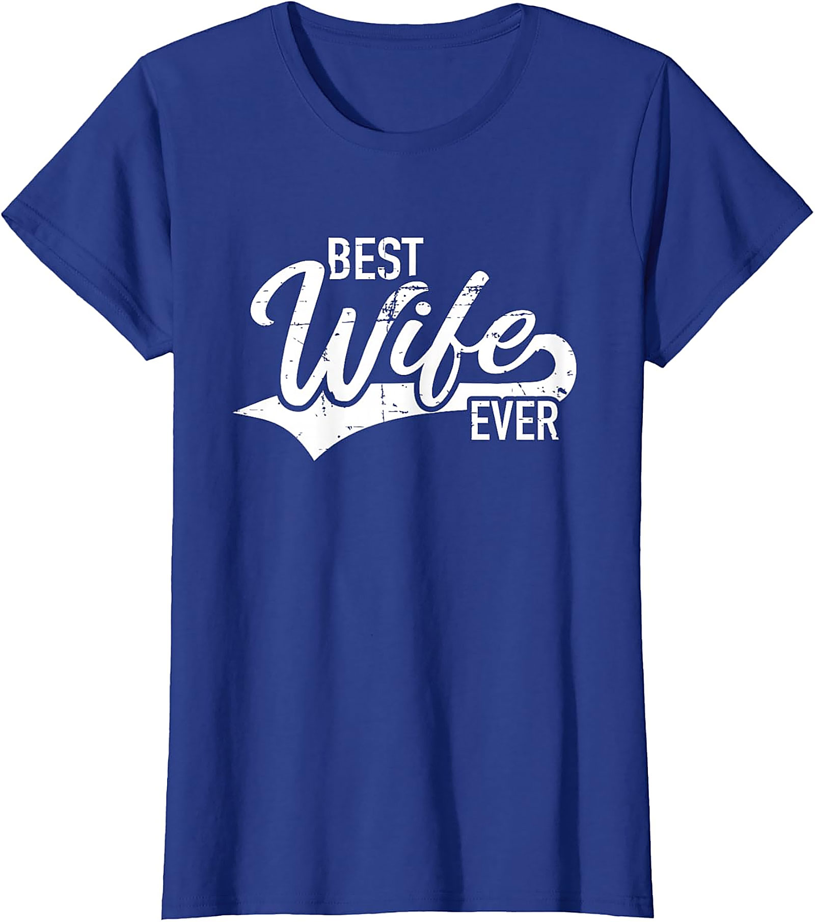 Best Wife Ever T-Shirt | Vintage Graphic Gift Tee