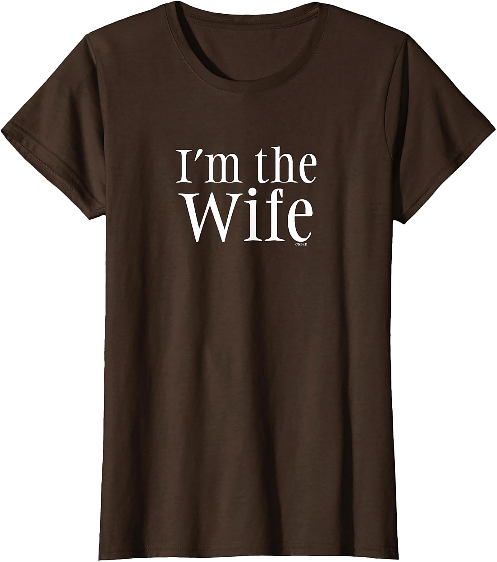 I’m The Wife T-Shirt - Funny Graphic Tee for Women