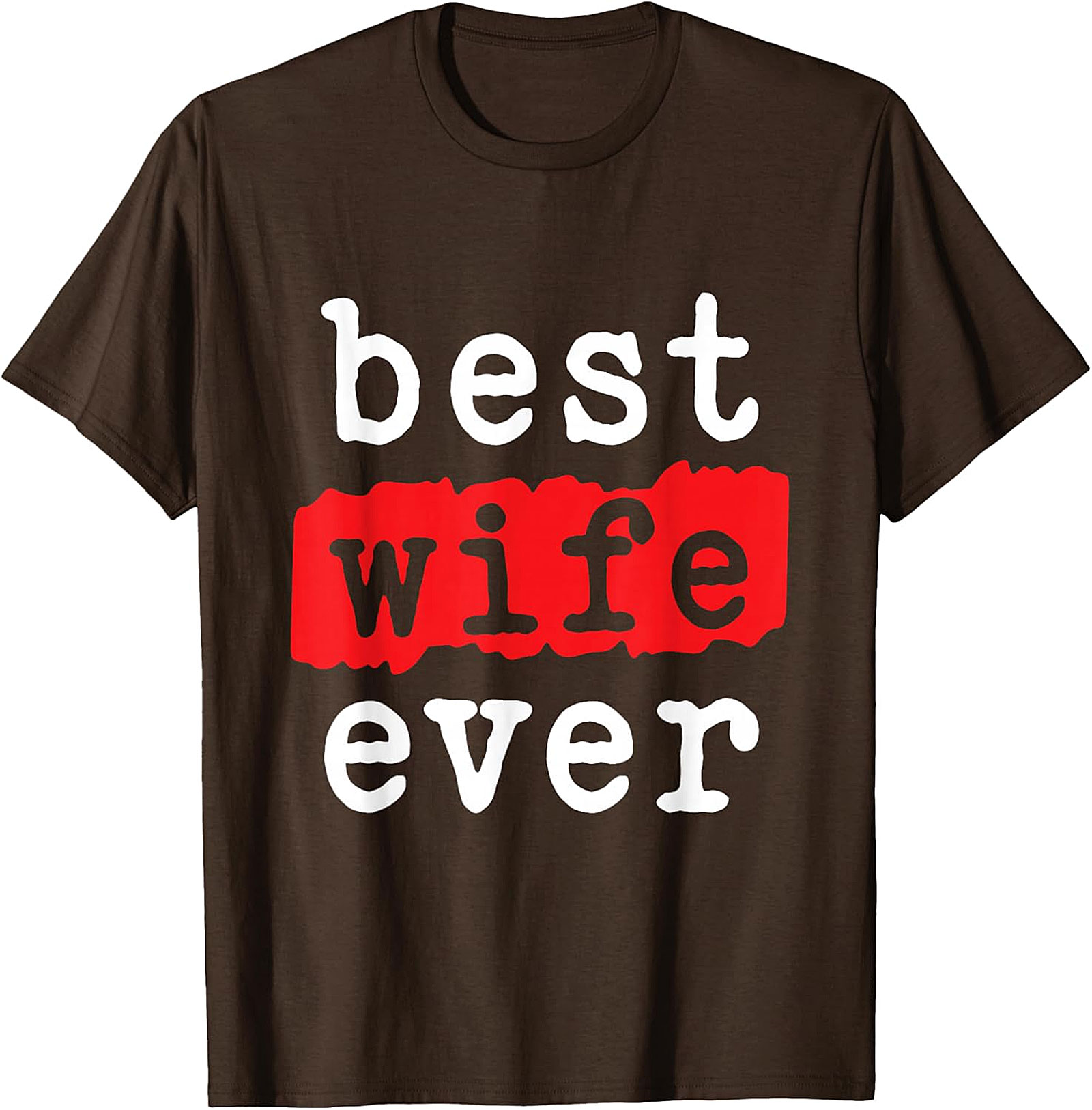 Best Wife Ever T-shirt | Soft Cotton Graphic Tee Gift