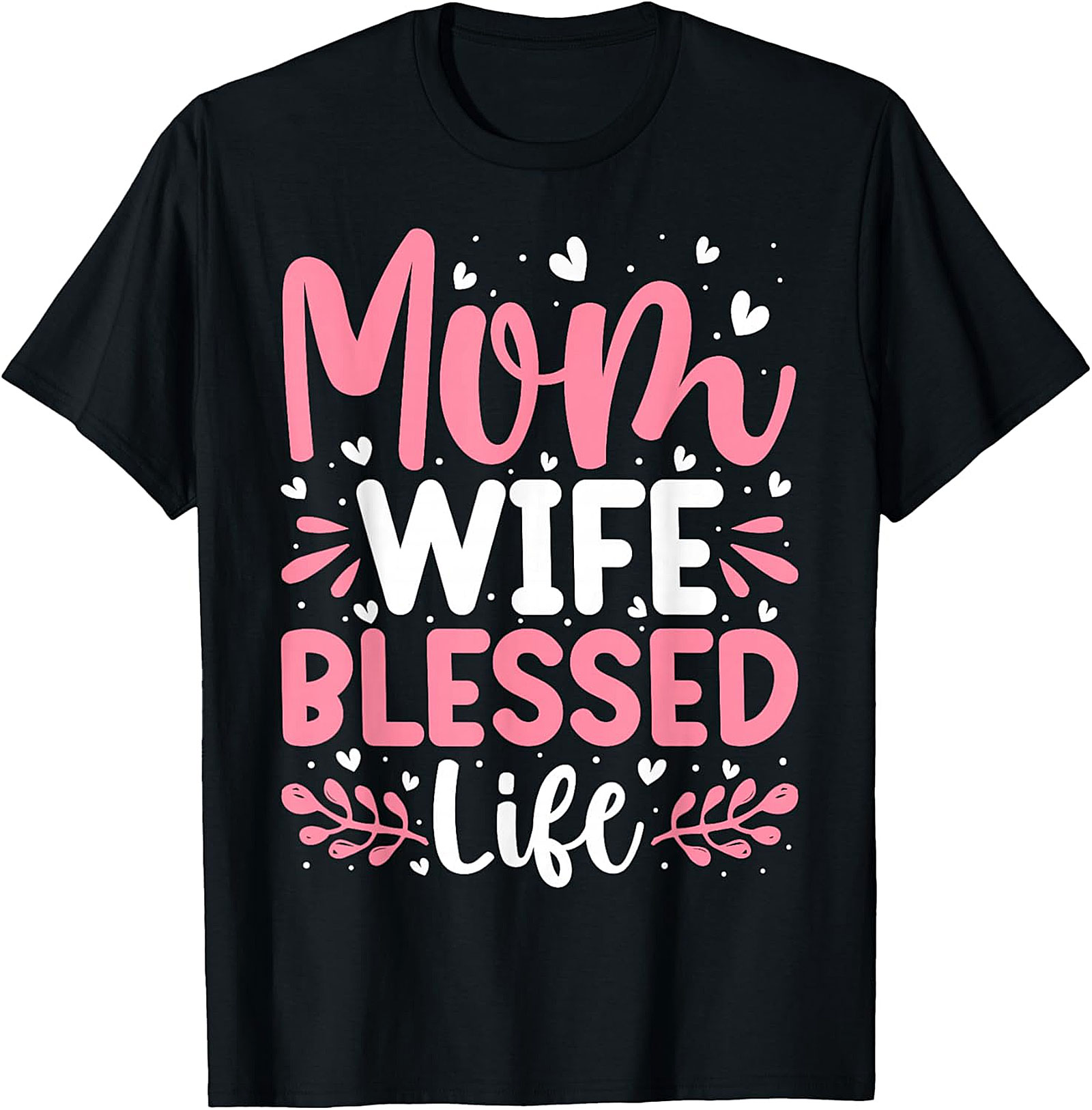 Mom Wife Blessed Life T-shirt | Cute Graphic Tee for Women