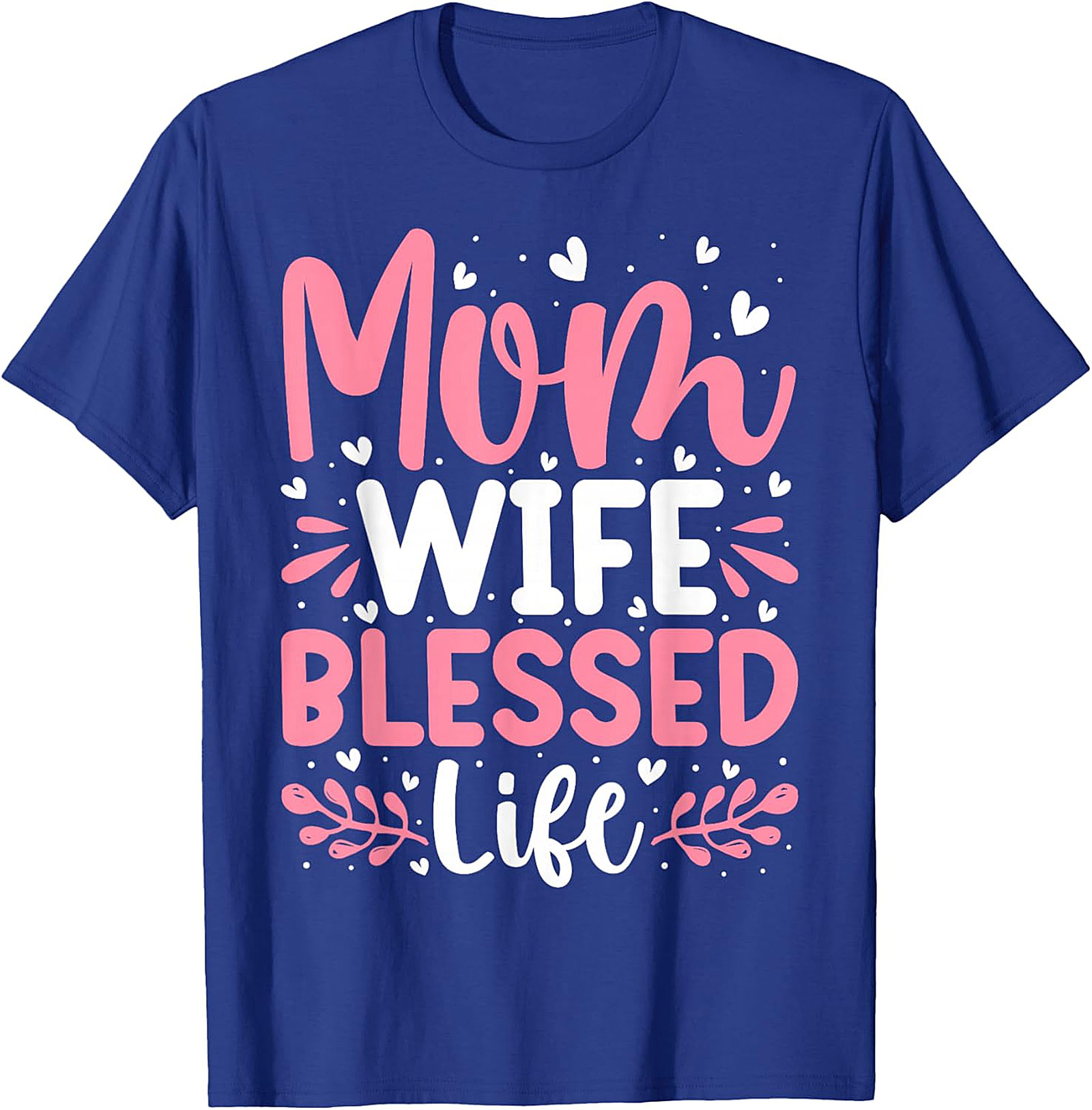 Mom Wife Blessed Life T-shirt | Cute Graphic Tee for Women