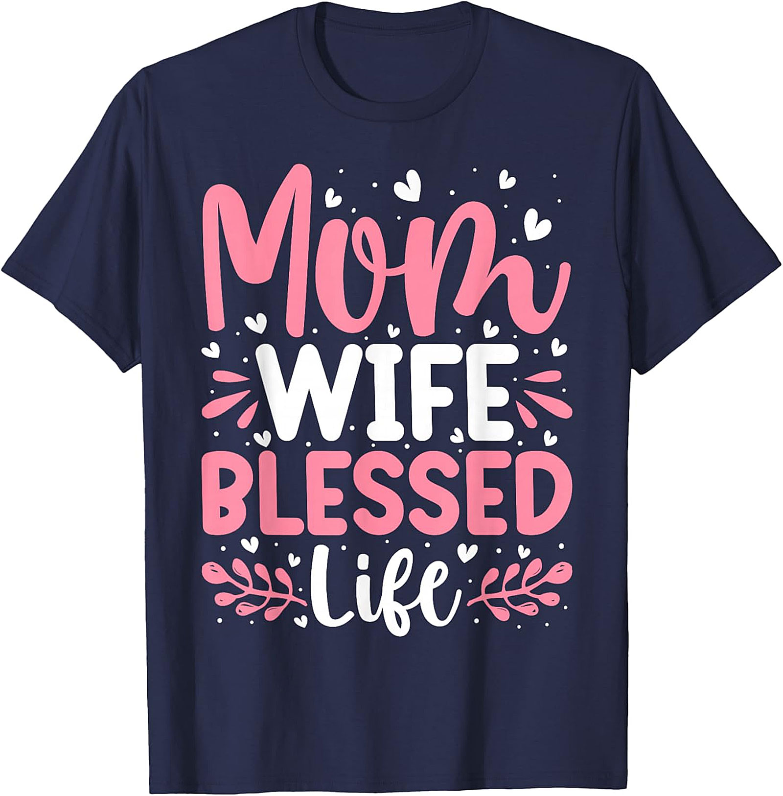 Mom Wife Blessed Life T-shirt | Cute Graphic Tee for Women