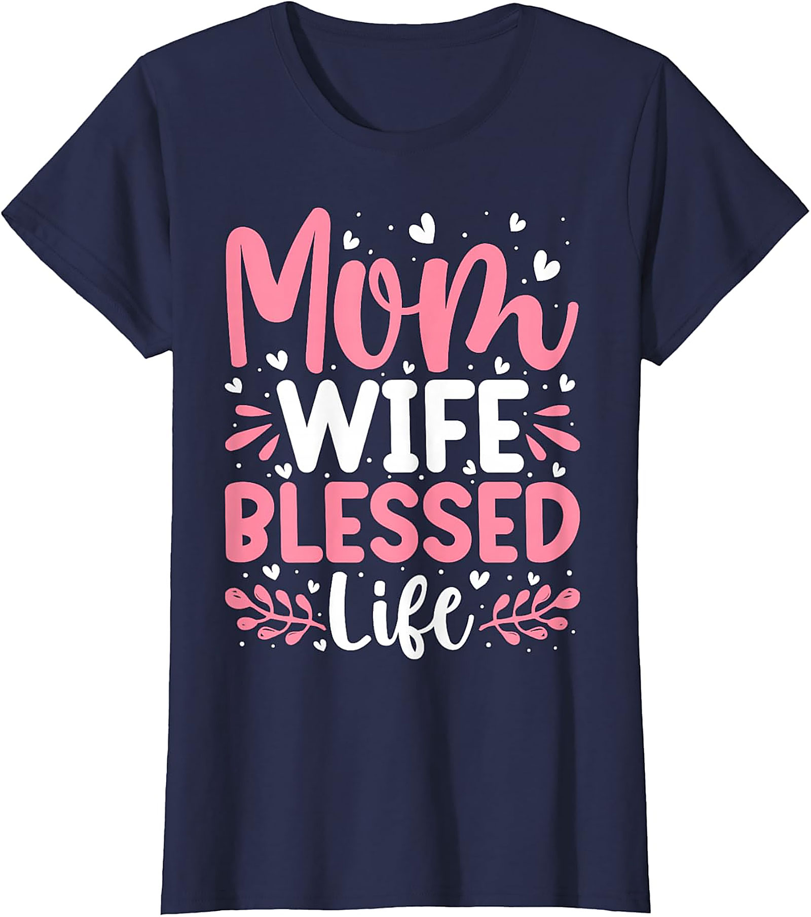 Mom Wife Blessed Life T-shirt | Cute Graphic Tee for Women