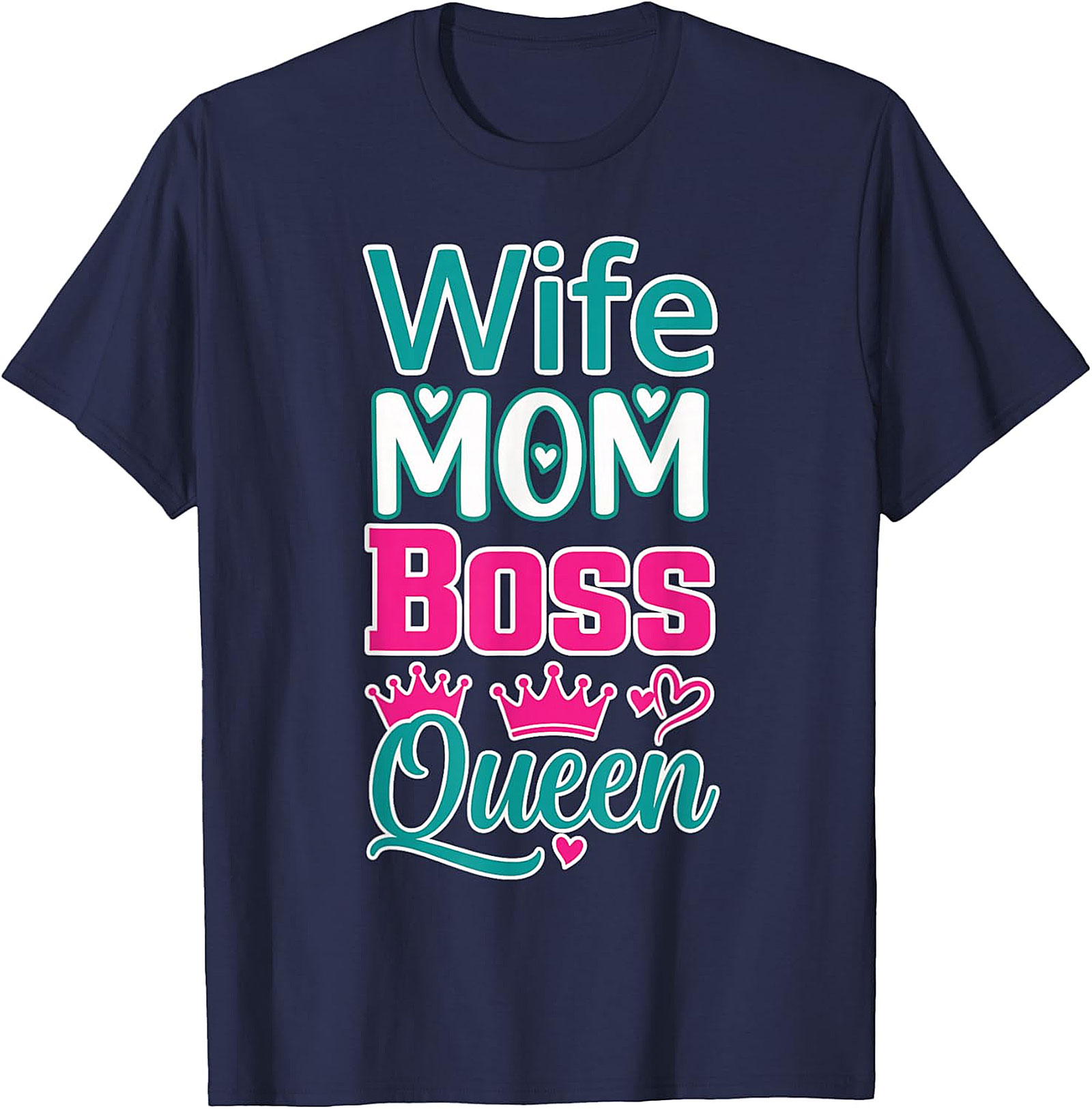 Wife Mom Boss Queen T-Shirt | Empowered Women's Graphic Tee