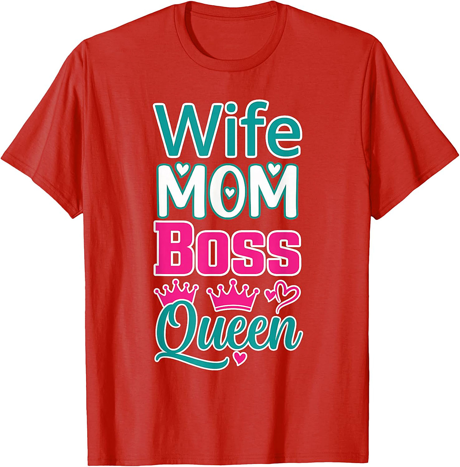 Wife Mom Boss Queen T-Shirt | Empowered Women's Graphic Tee