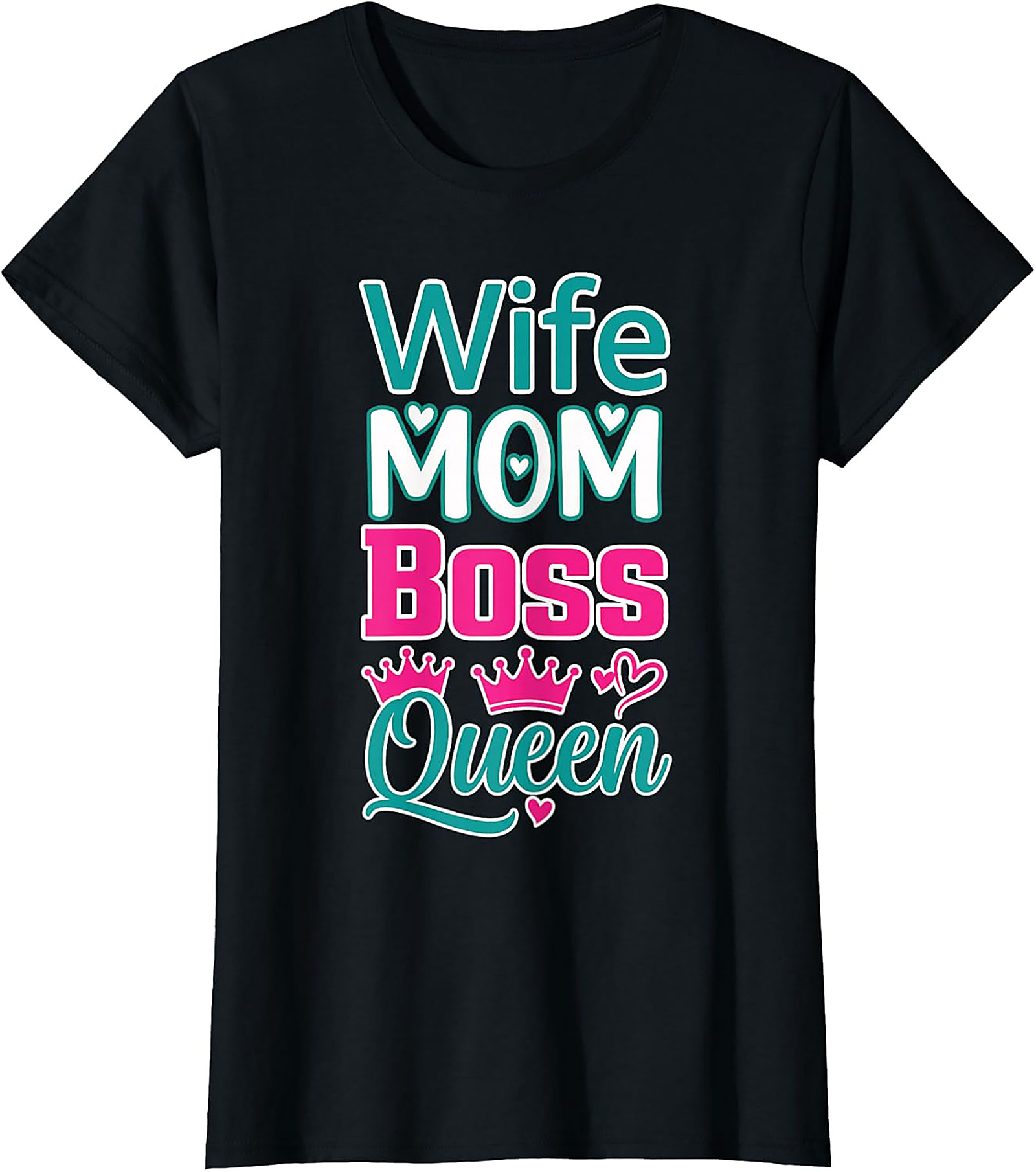 Wife Mom Boss Queen T-Shirt | Empowered Women's Graphic Tee