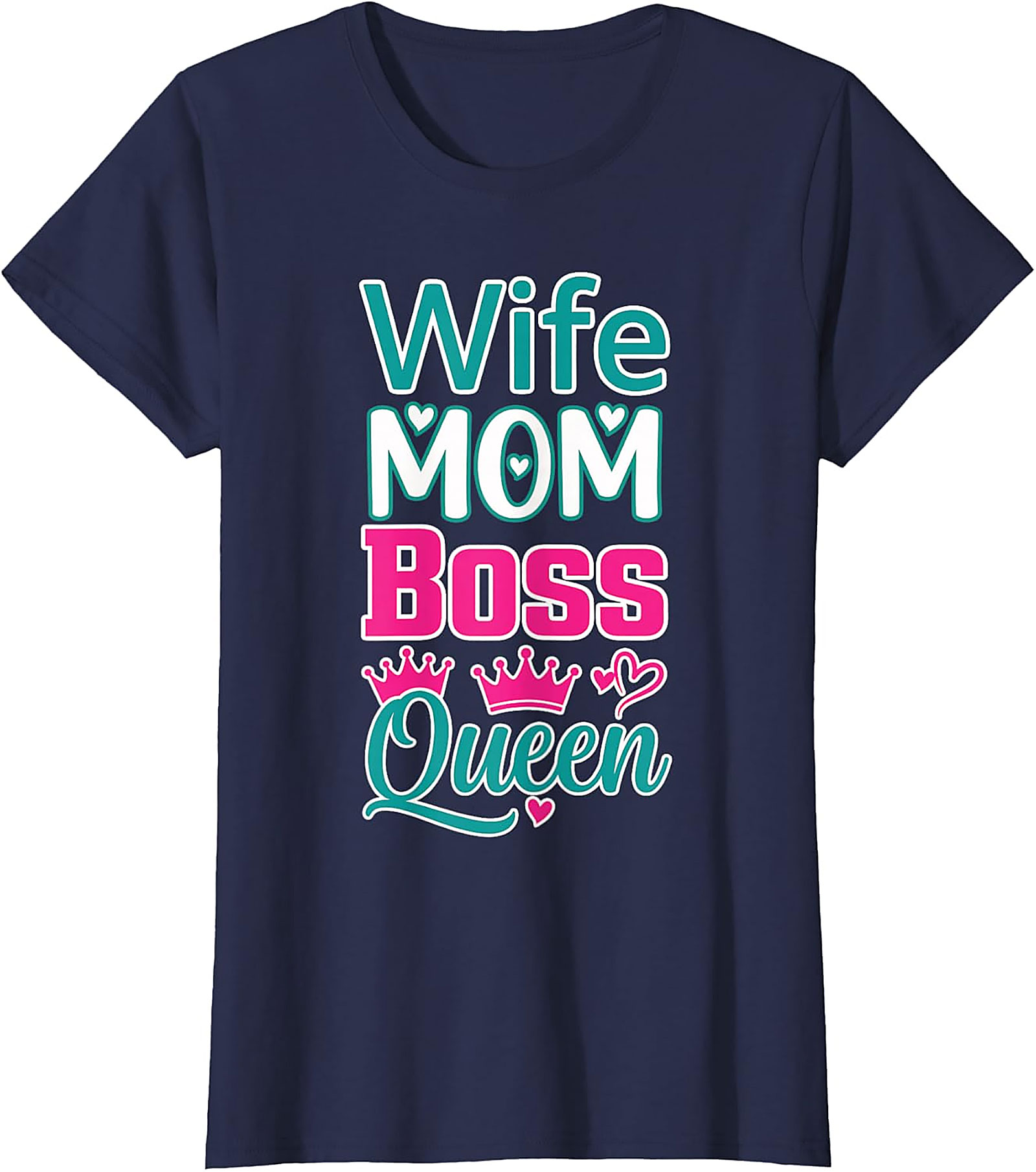 Wife Mom Boss Queen T-Shirt | Empowered Women's Graphic Tee