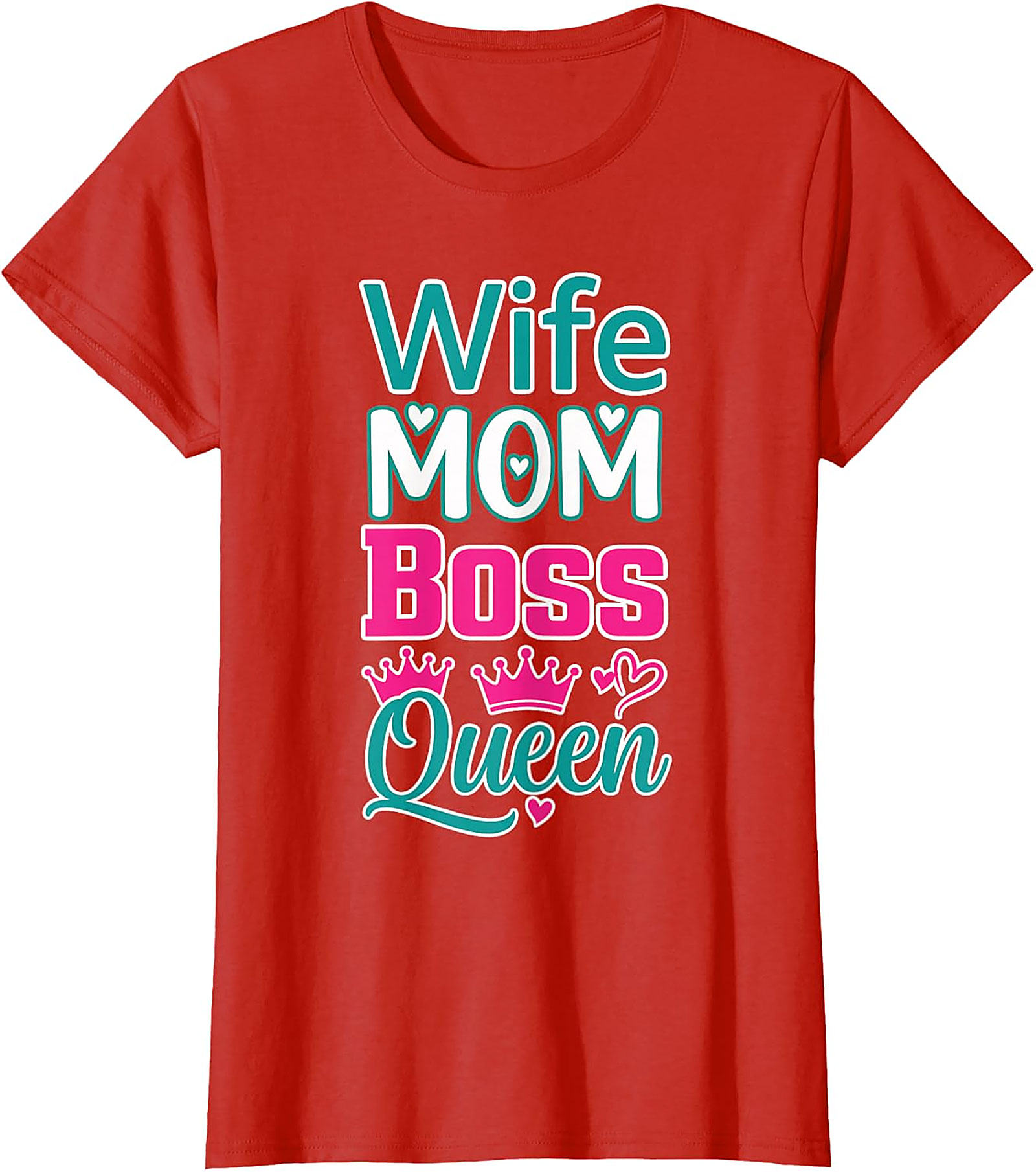 Wife Mom Boss Queen T-Shirt | Empowered Women's Graphic Tee
