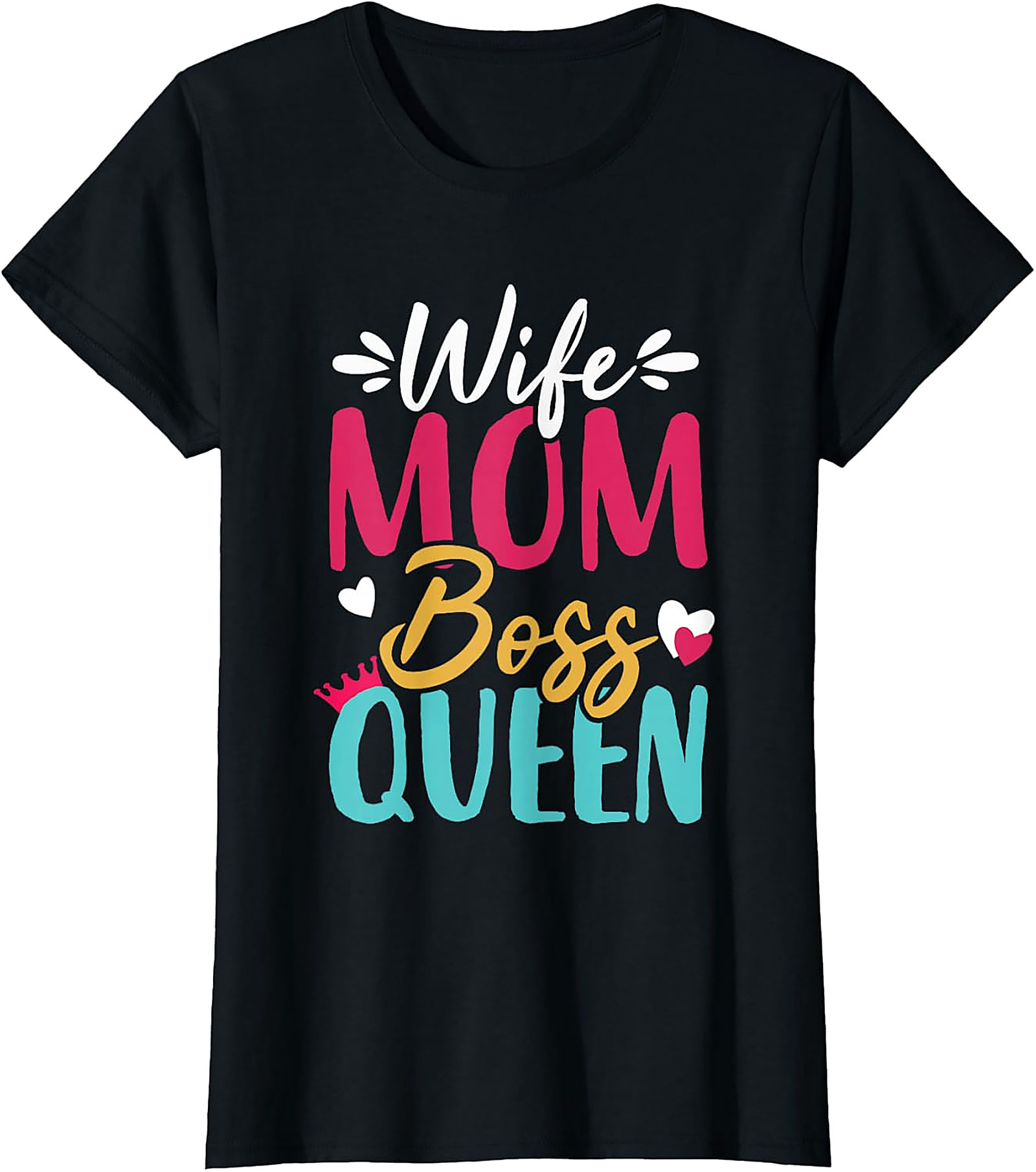 Wife Mom Boss Queen T-shirt | Empowering Women’s Graphic Tee
