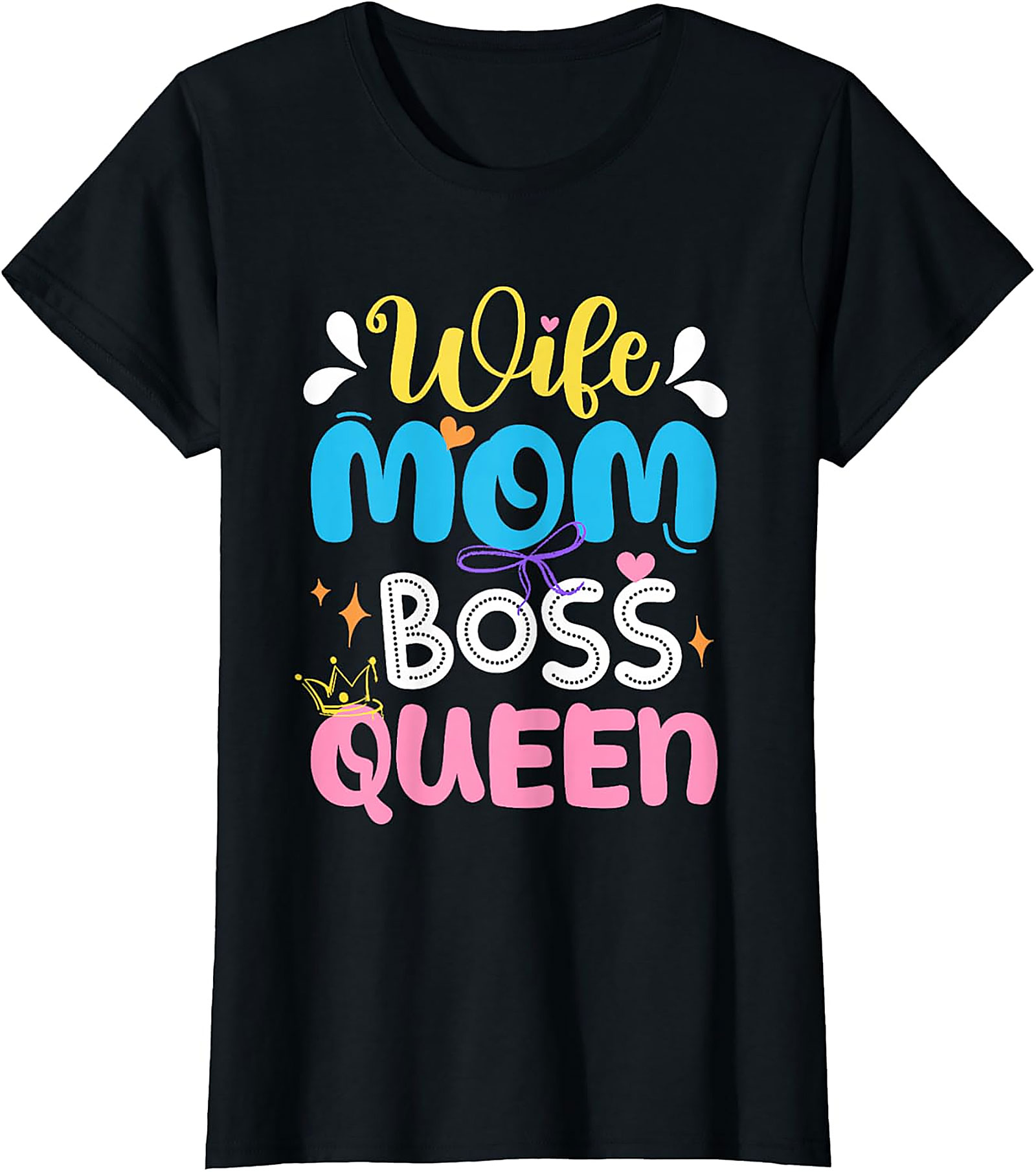 Wife Mom Boss Queen T-Shirt | Empowering Women’s Graphic Tee