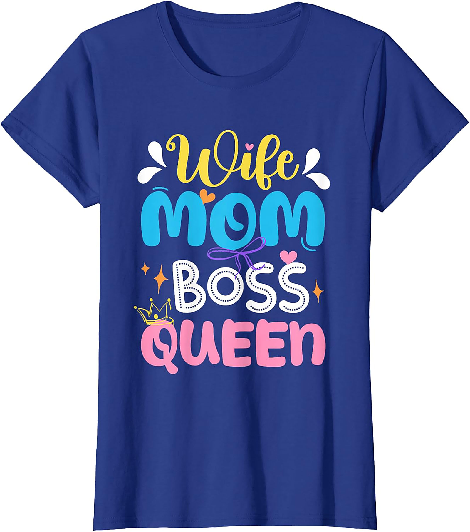 Wife Mom Boss Queen T-Shirt | Empowering Women’s Graphic Tee