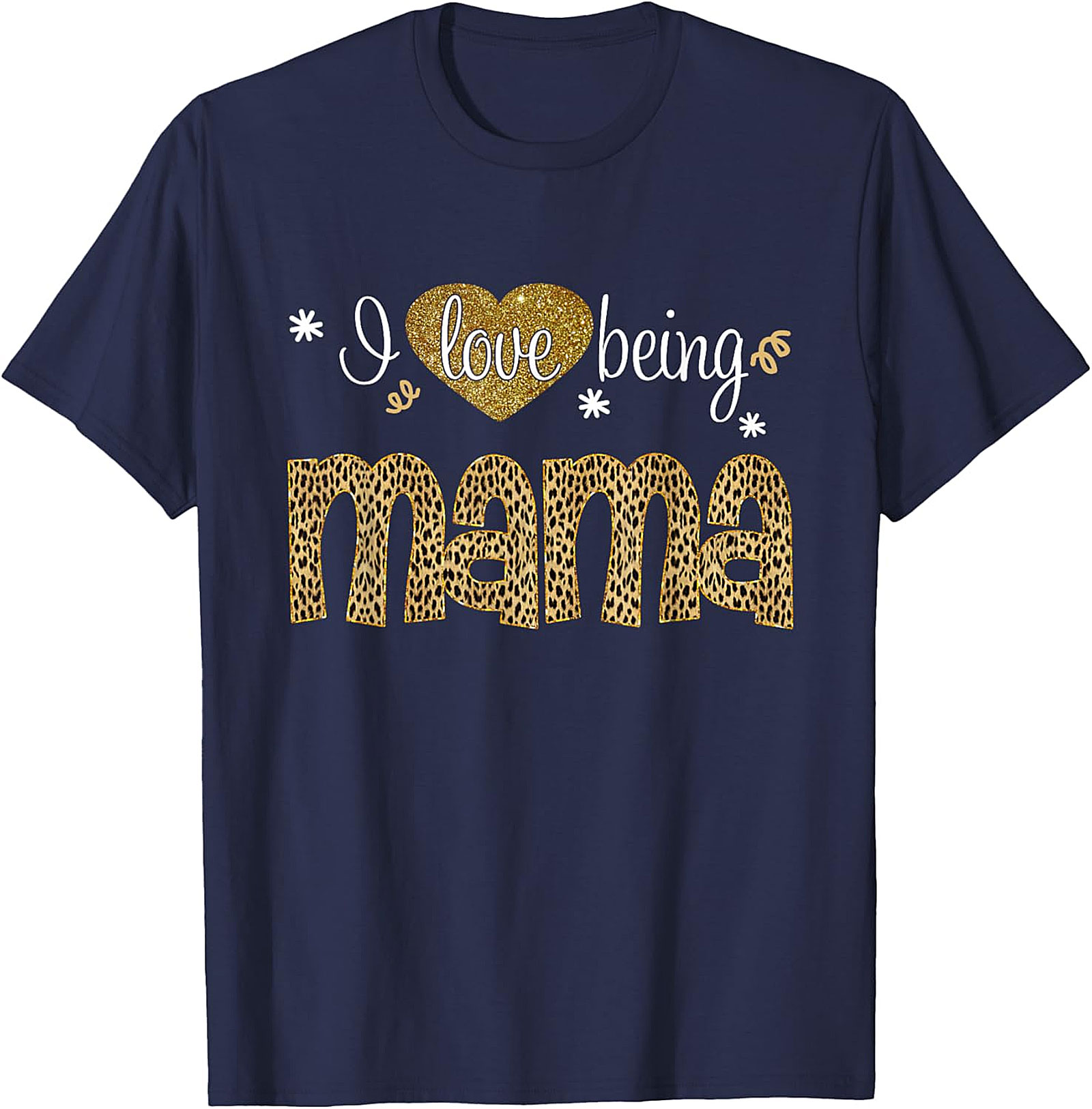  I Love Being Mama T-Shirt Leopard & Gold Graphic Tee