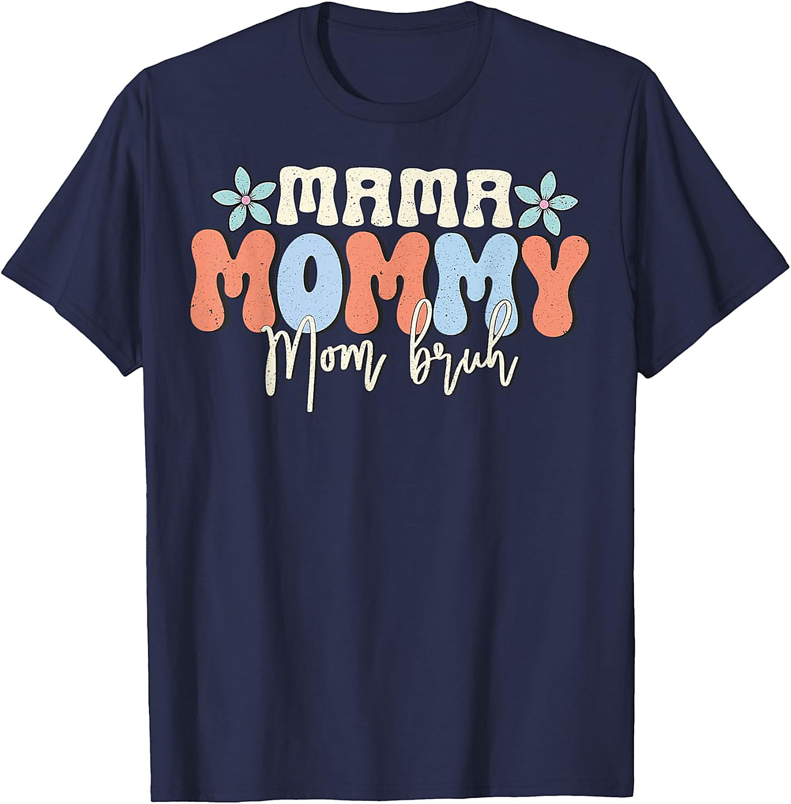 Mama Mommy Mom Bruh T-shirt | Funny Retro Mom Life Tee