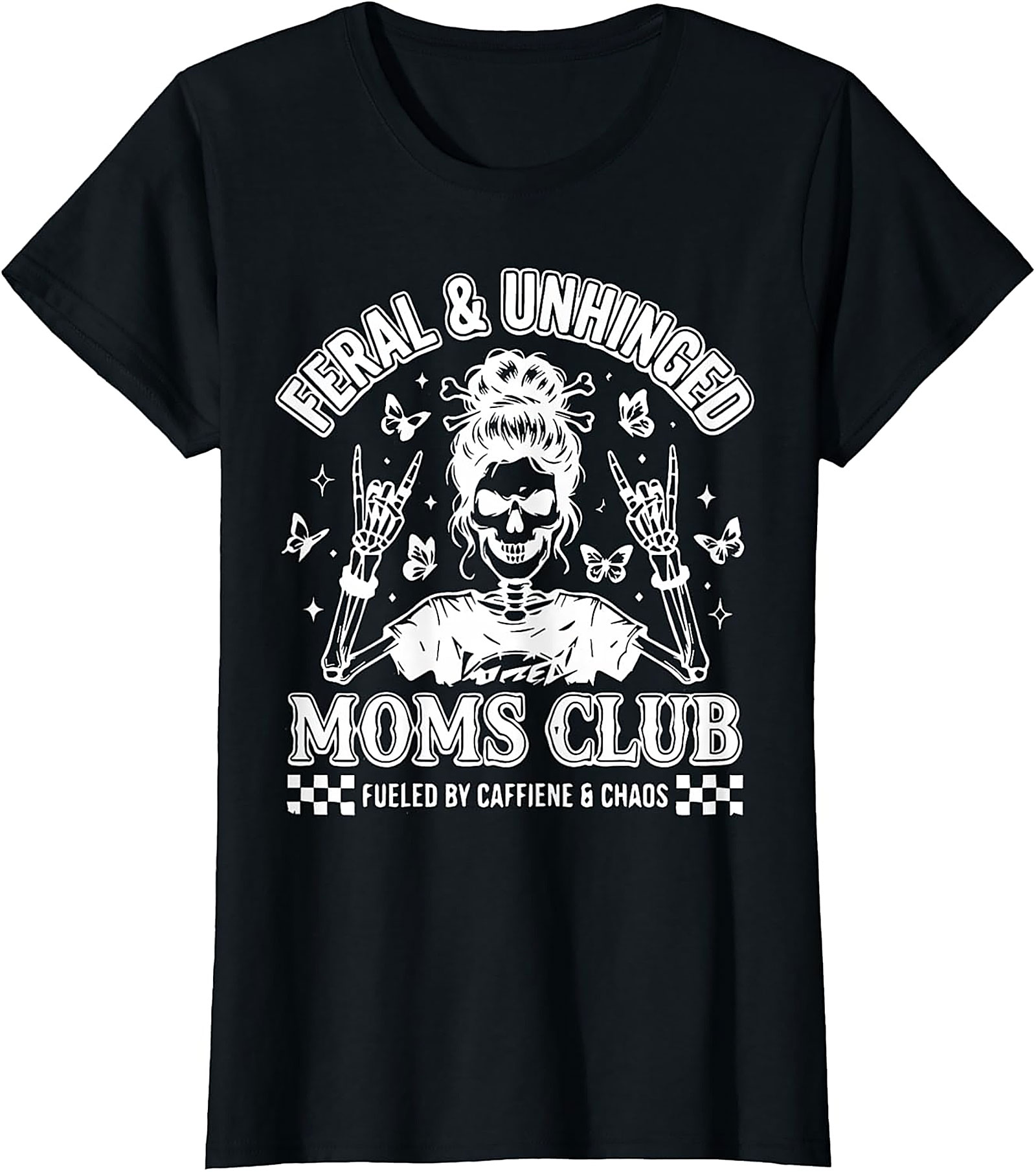  Feral & Unhinged Moms Club T-Shirt Funny Mom Graphic Tee