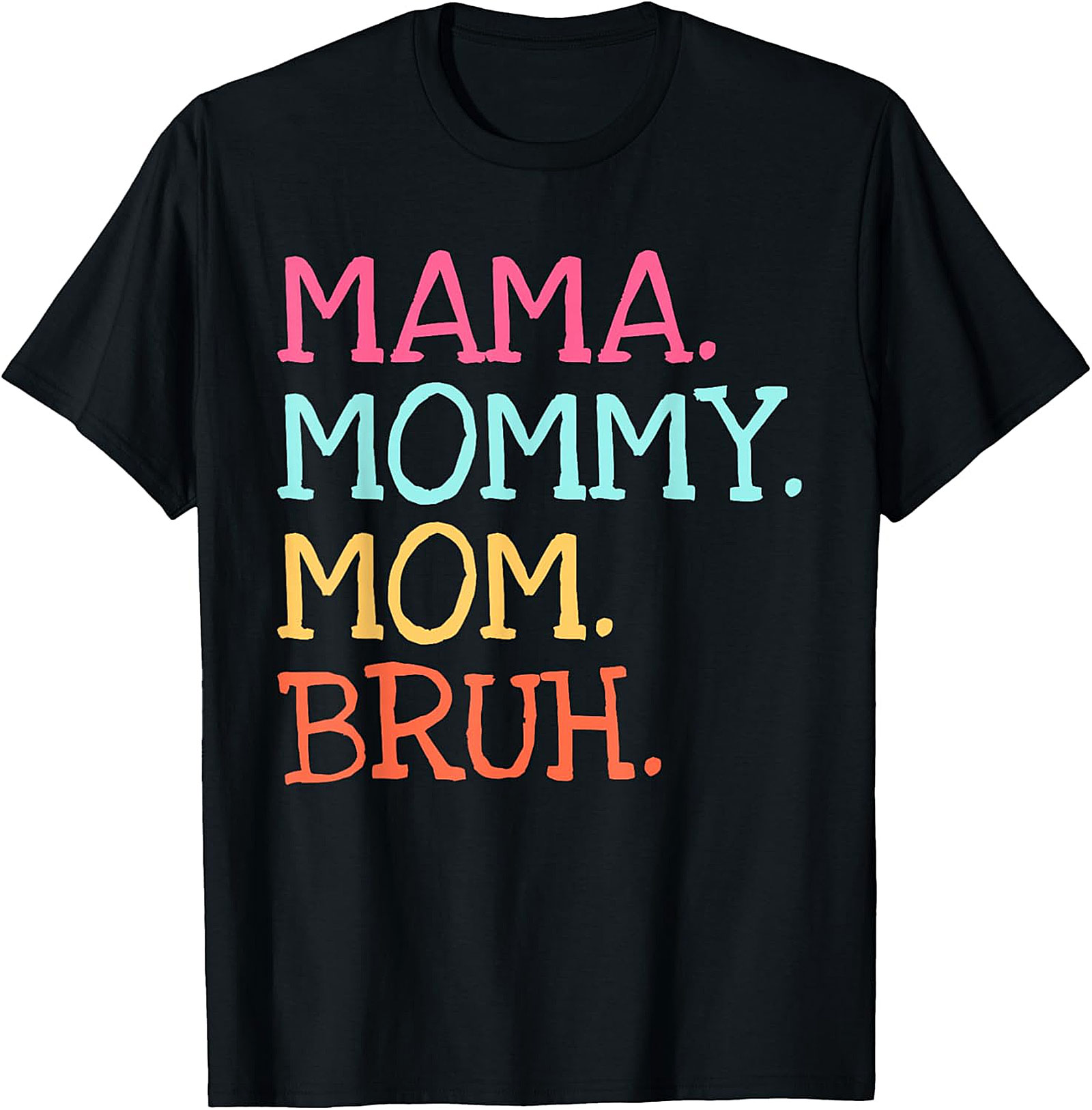 Mama Mommy Mom Bruh T-Shirt | Funny Mom Graphic Tee