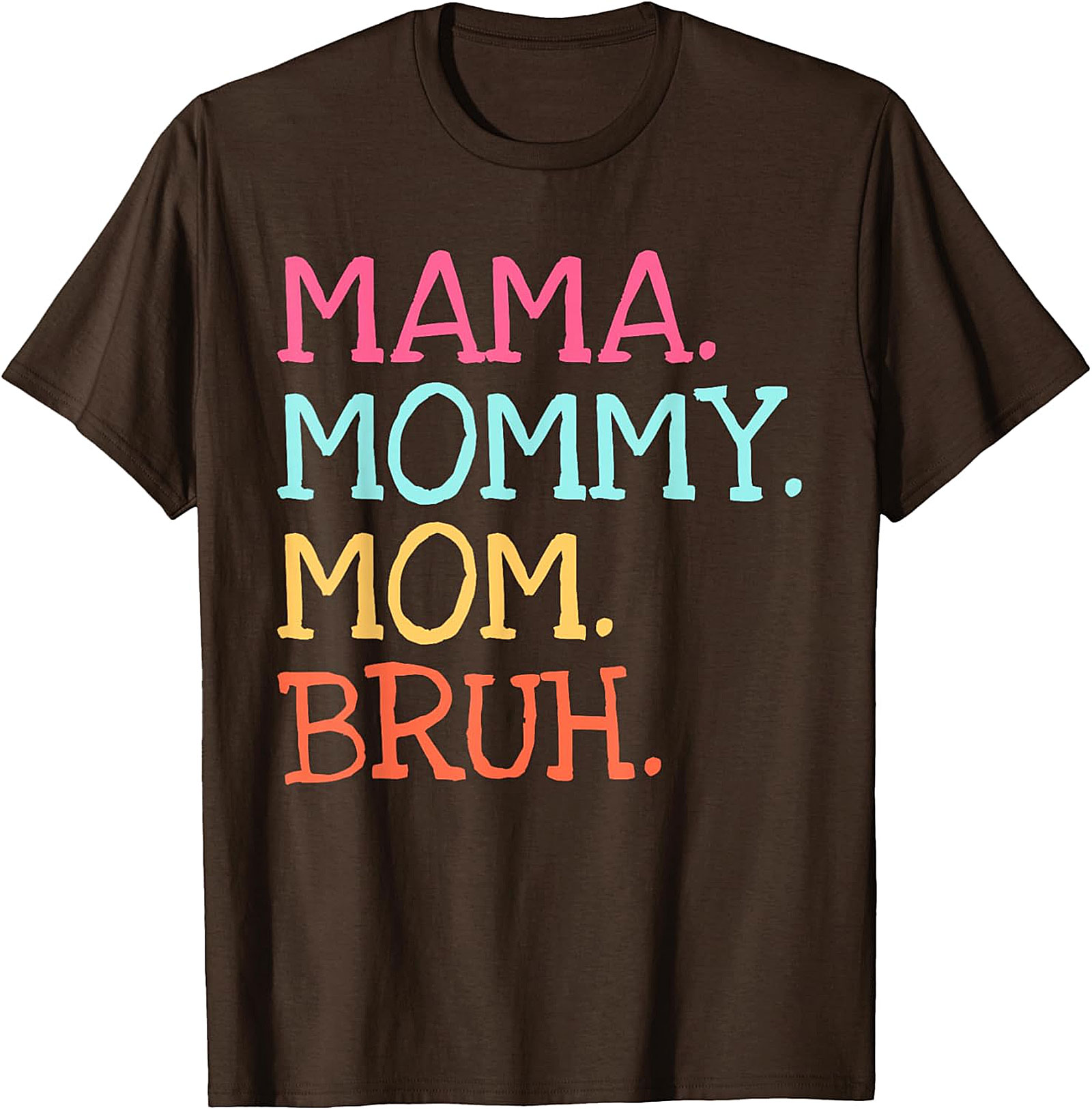 Mama Mommy Mom Bruh T-Shirt | Funny Mom Graphic Tee