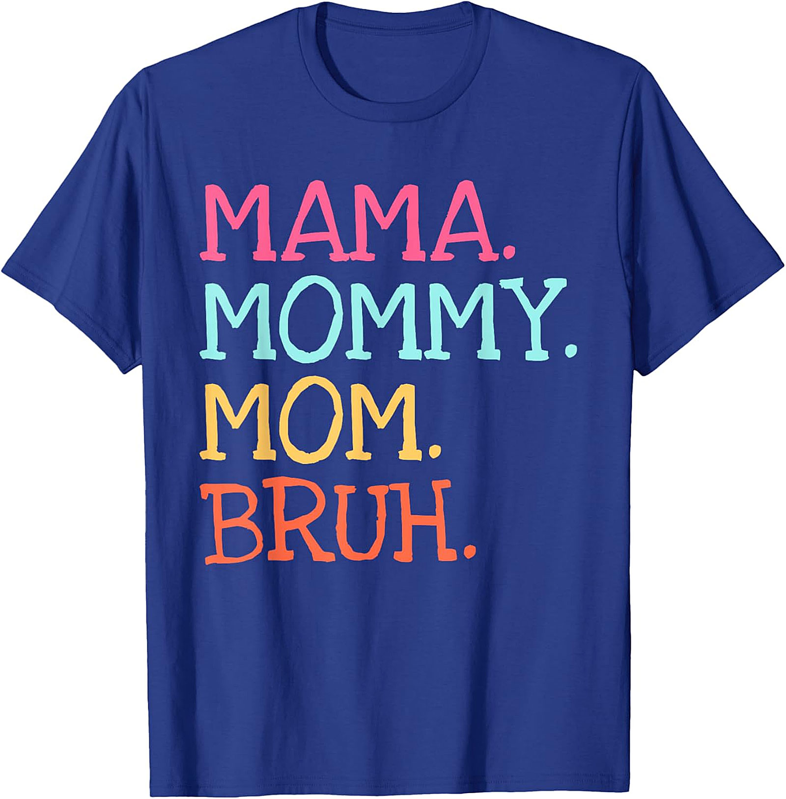 Mama Mommy Mom Bruh T-Shirt | Funny Mom Graphic Tee