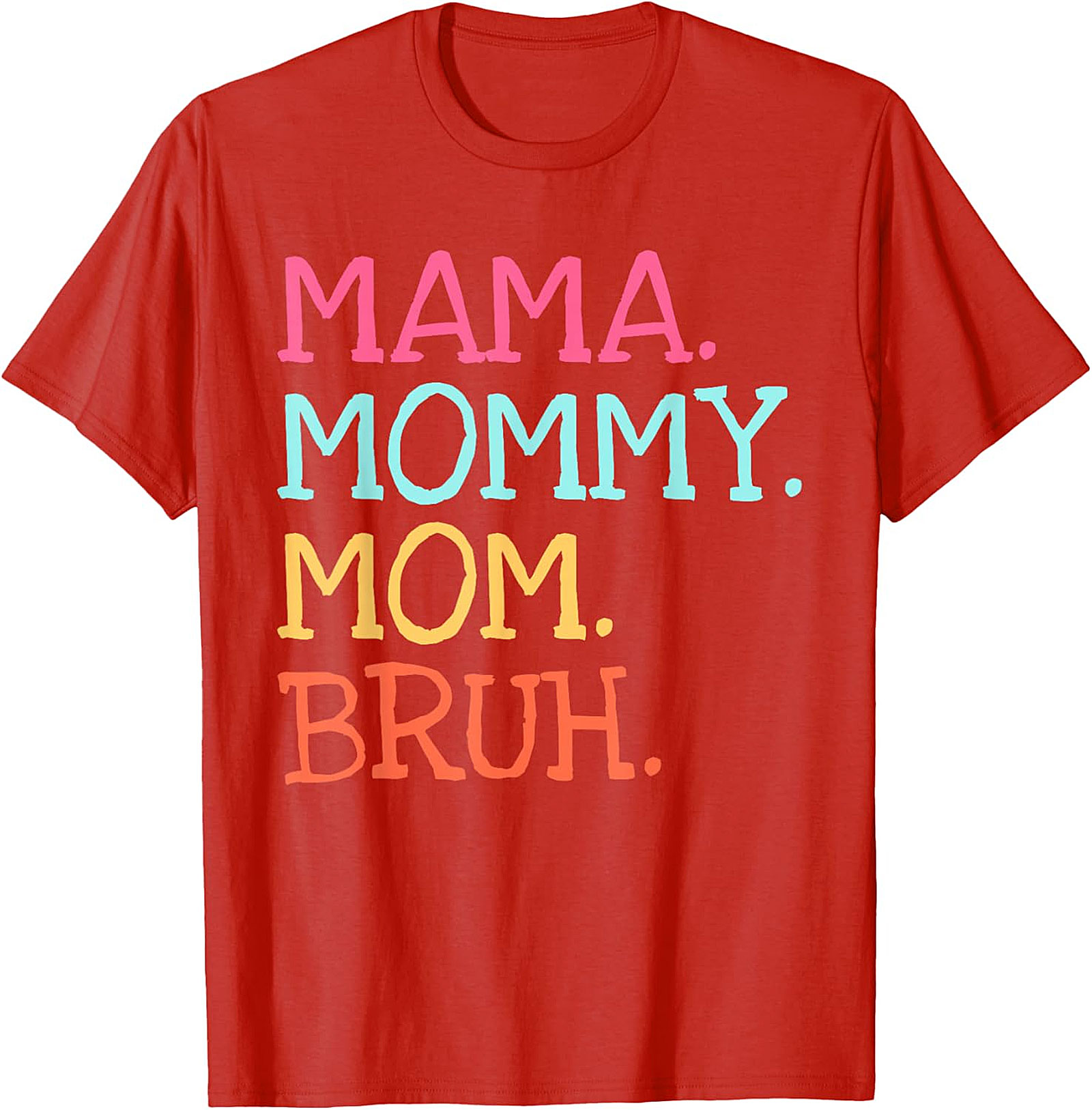 Mama Mommy Mom Bruh T-Shirt | Funny Mom Graphic Tee