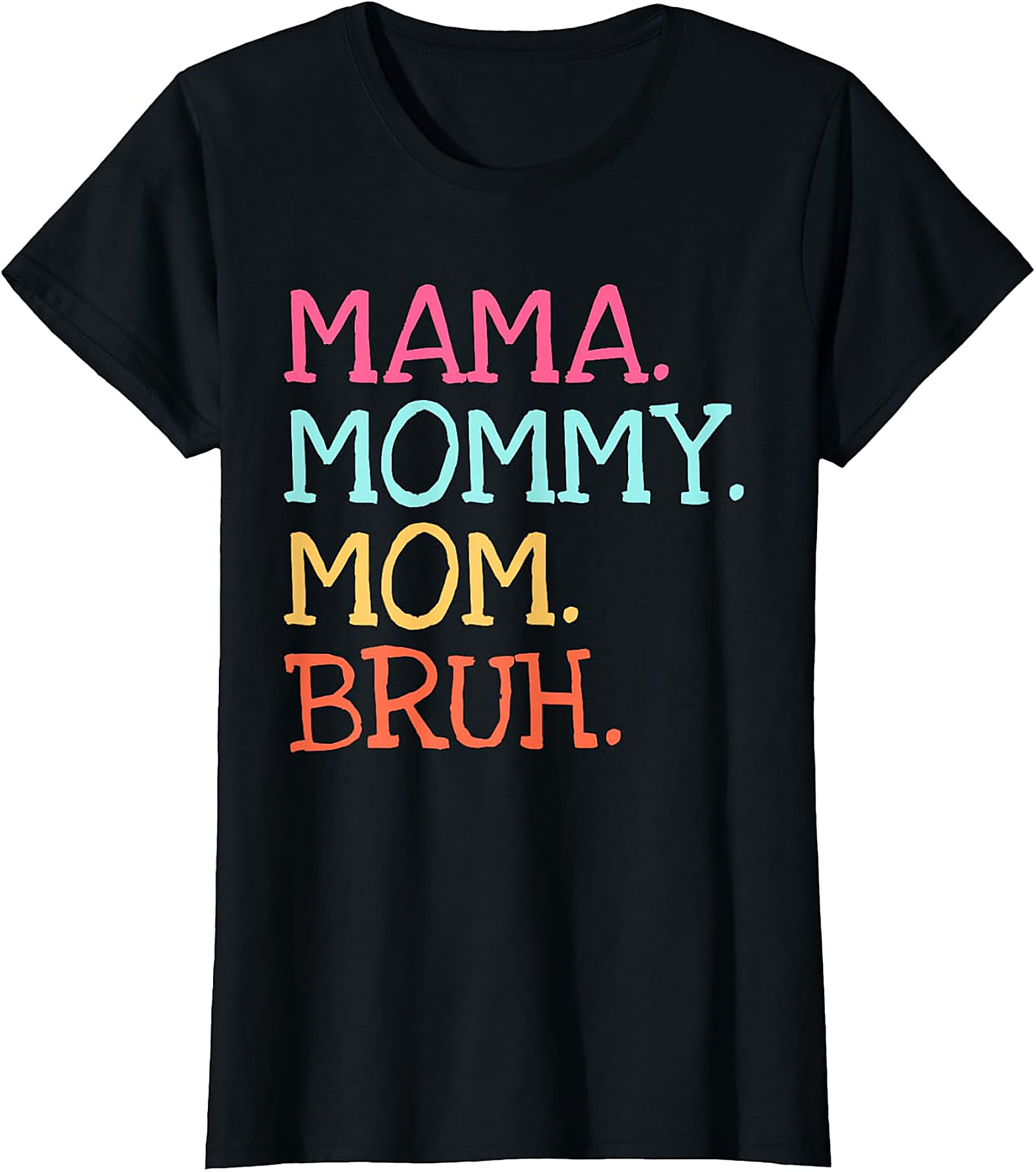 Mama Mommy Mom Bruh T-Shirt | Funny Mom Graphic Tee