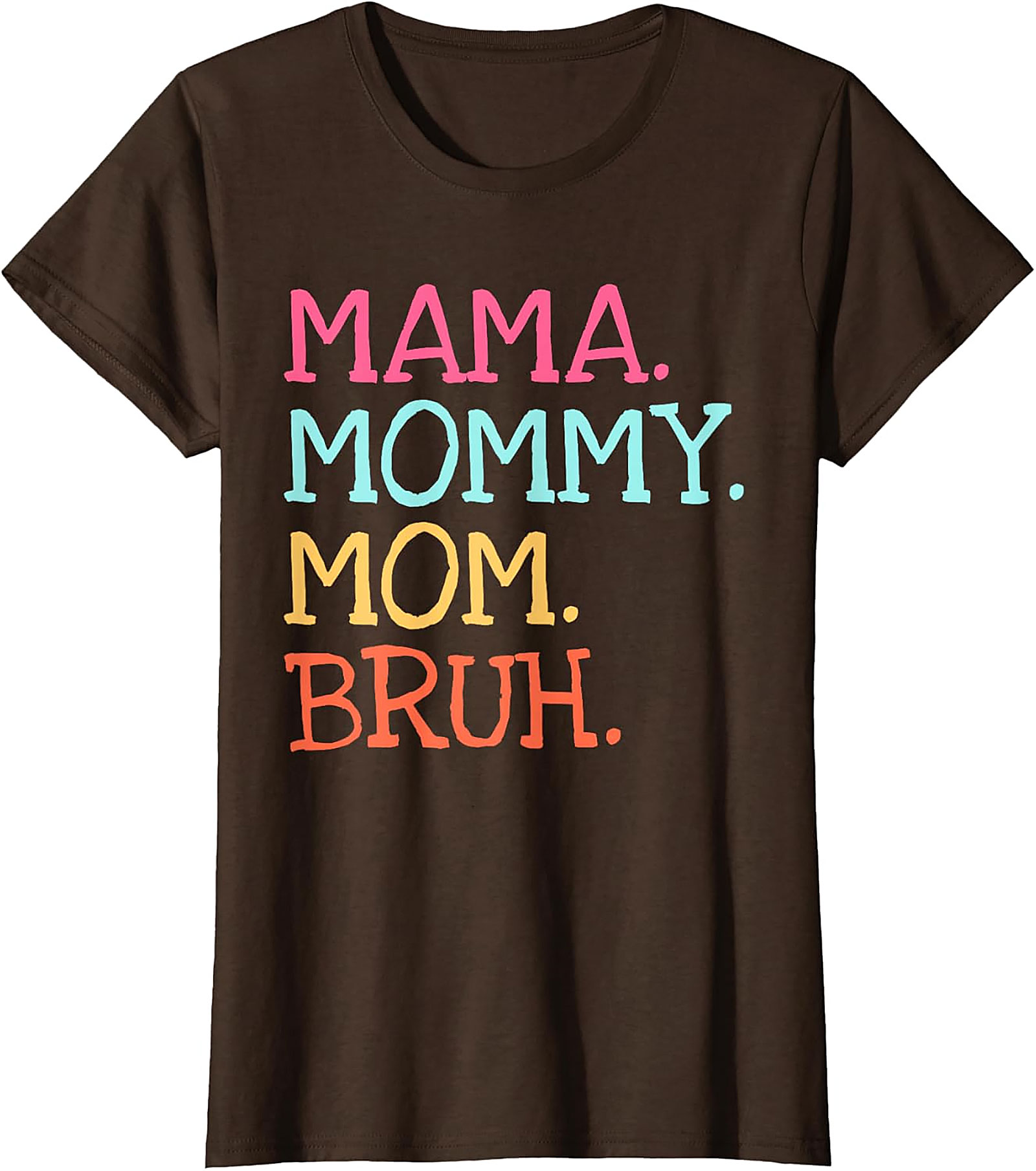 Mama Mommy Mom Bruh T-Shirt | Funny Mom Graphic Tee