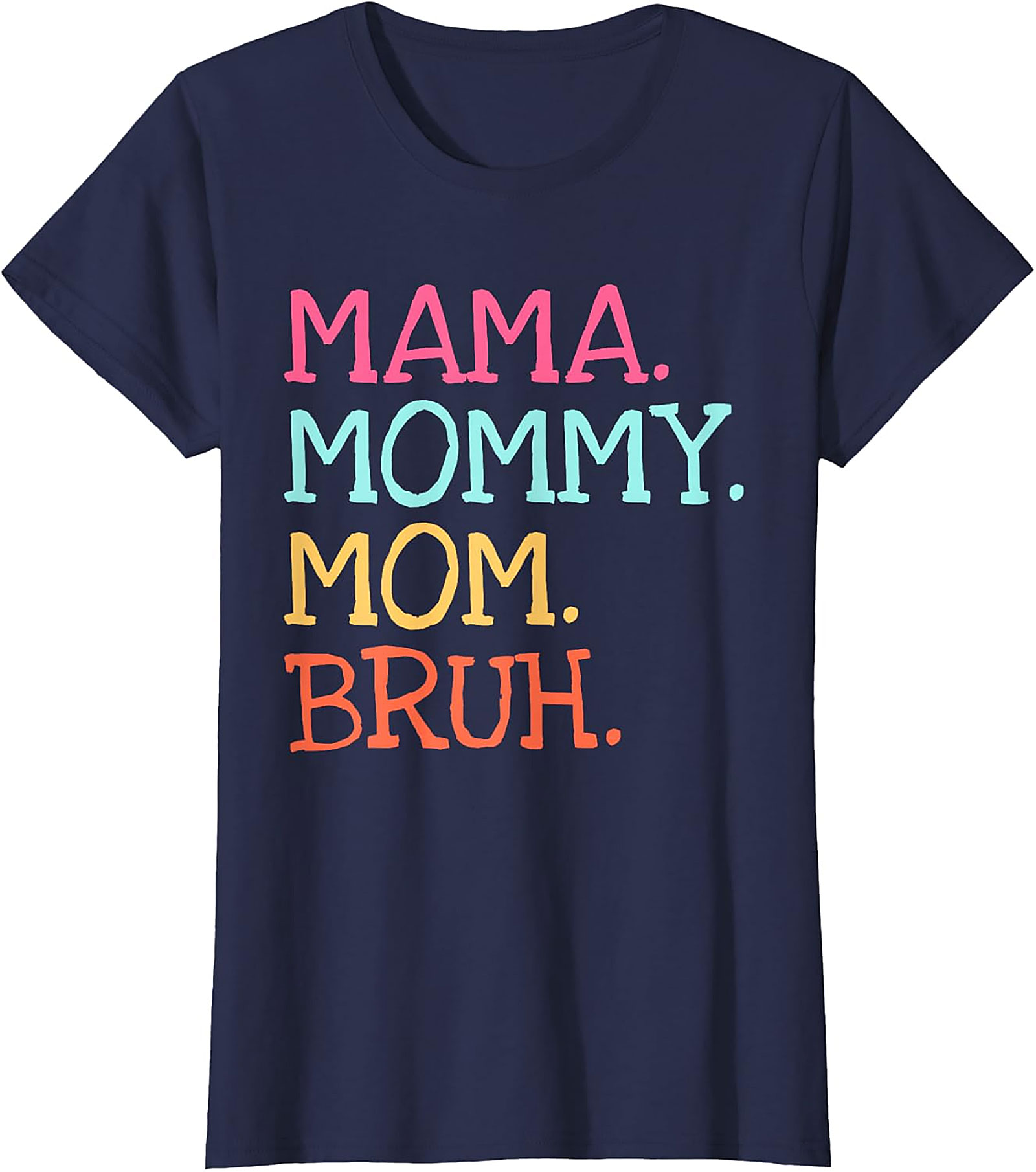 Mama Mommy Mom Bruh T-Shirt | Funny Mom Graphic Tee