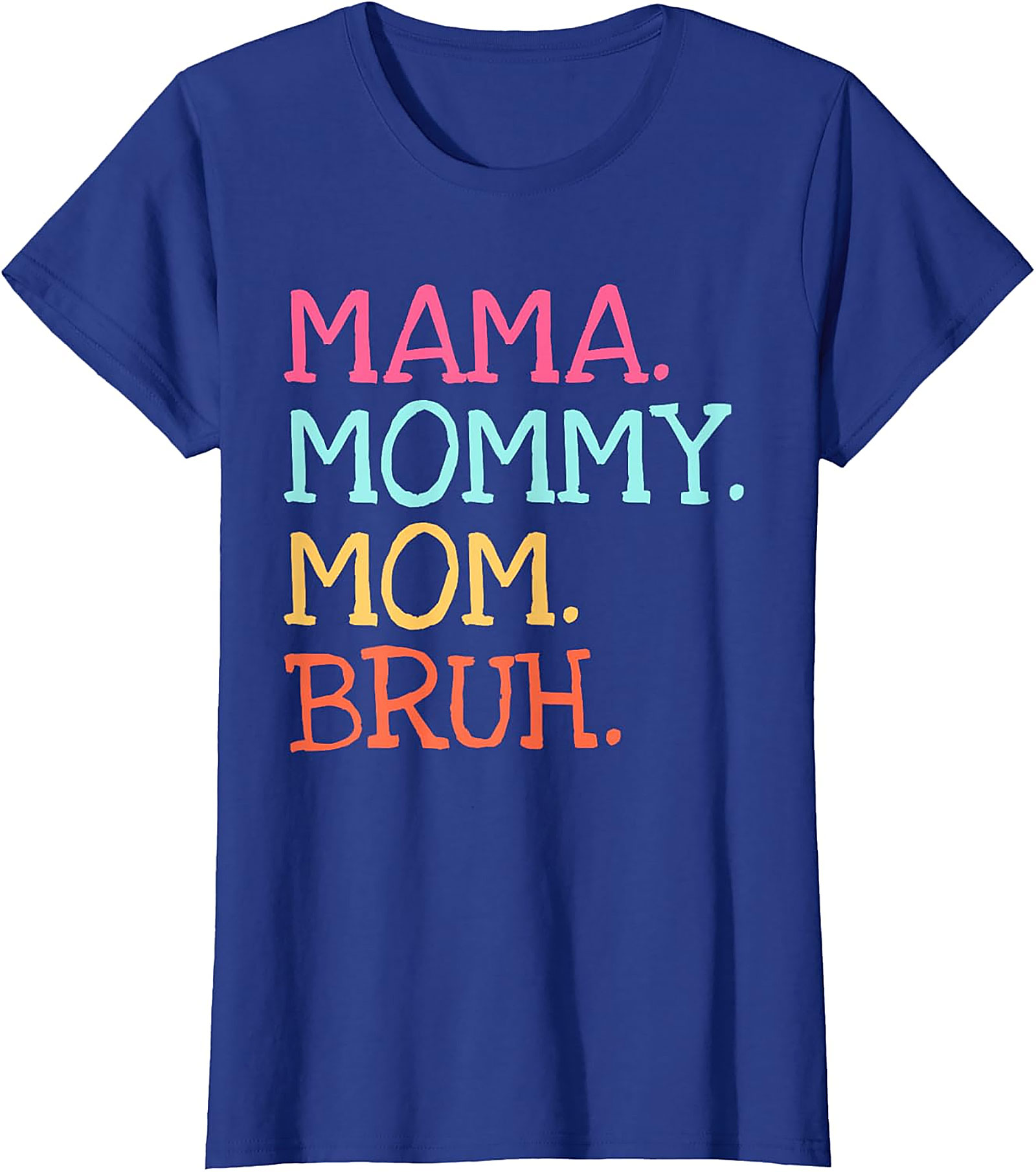 Mama Mommy Mom Bruh T-Shirt | Funny Mom Graphic Tee