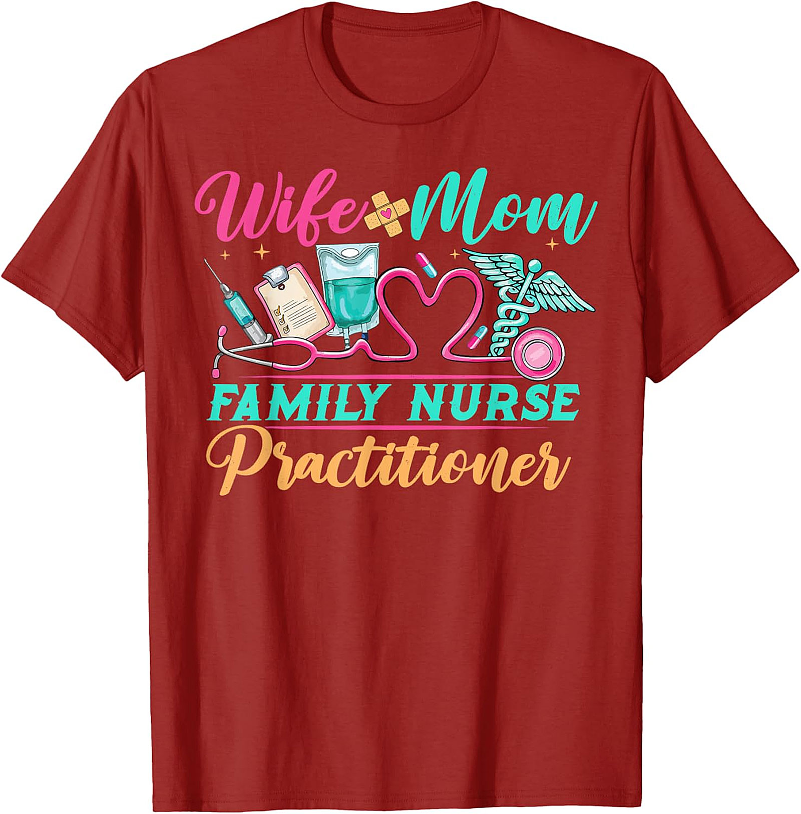 Wife Mom Family Nurse Practitioner T-Shirt FNP Gift Tee