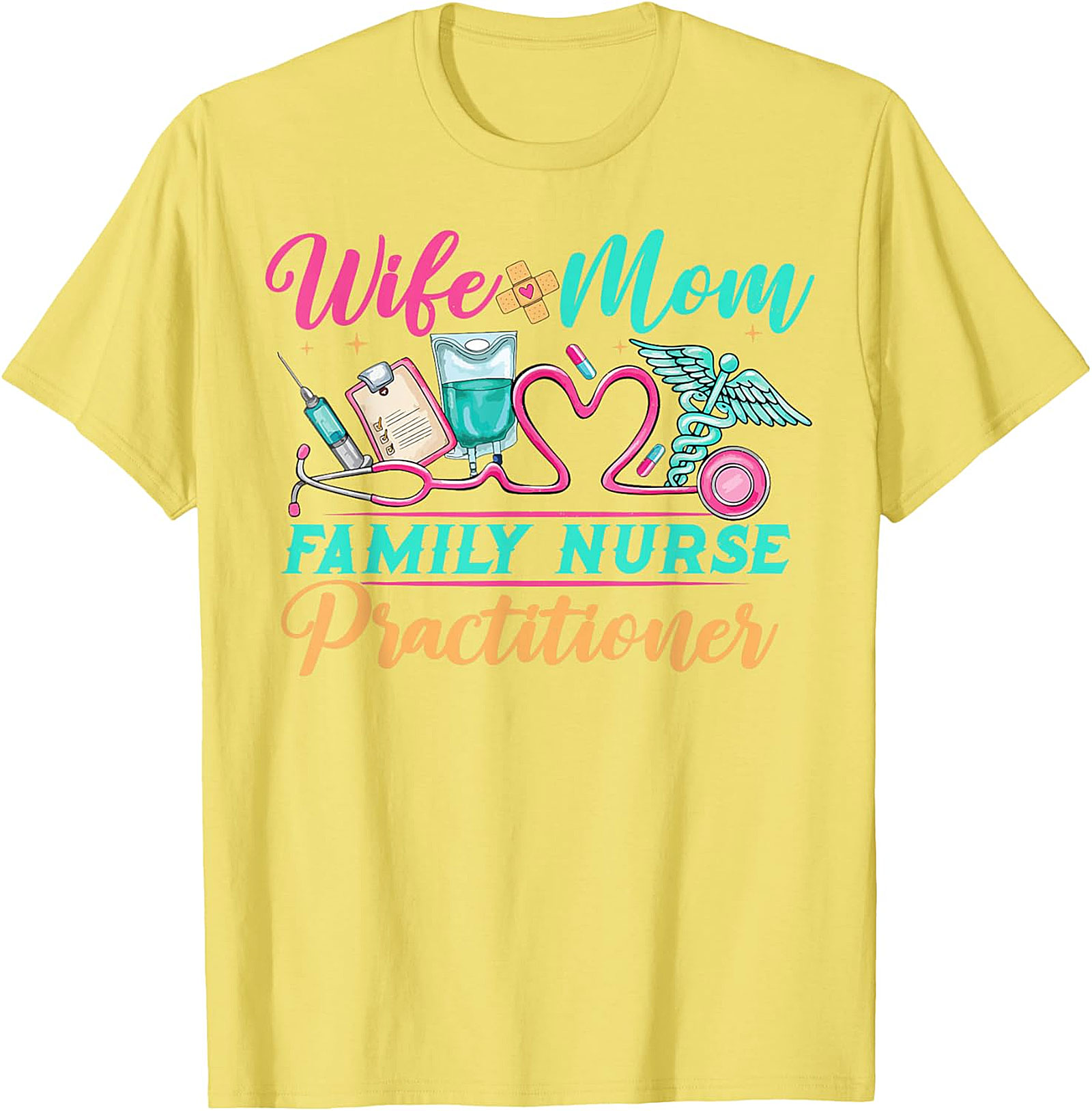 Wife Mom Family Nurse Practitioner T-Shirt FNP Gift Tee