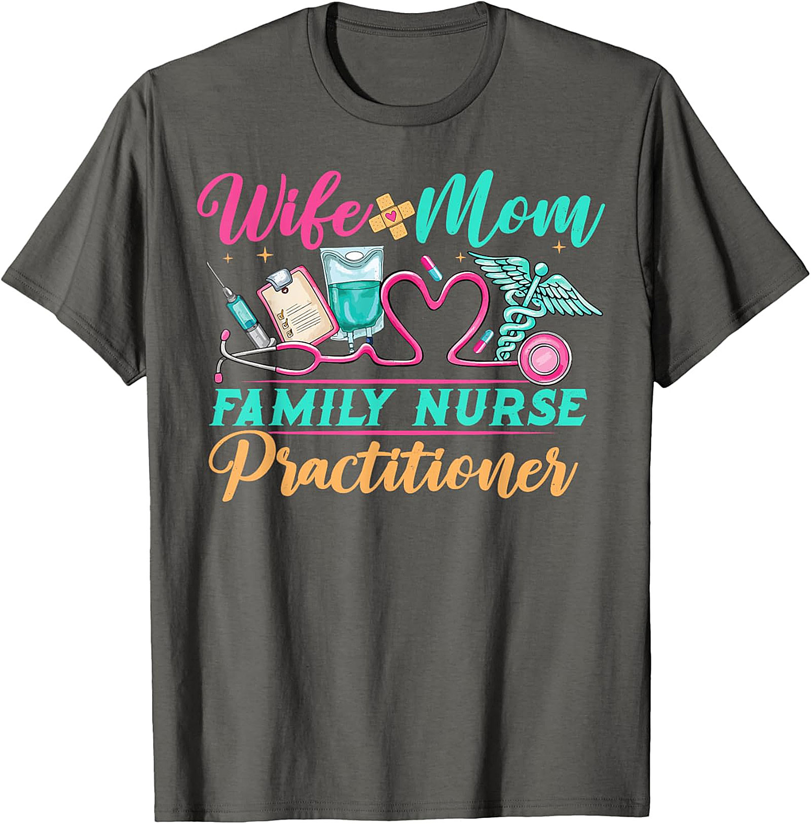 Wife Mom Family Nurse Practitioner T-Shirt FNP Gift Tee