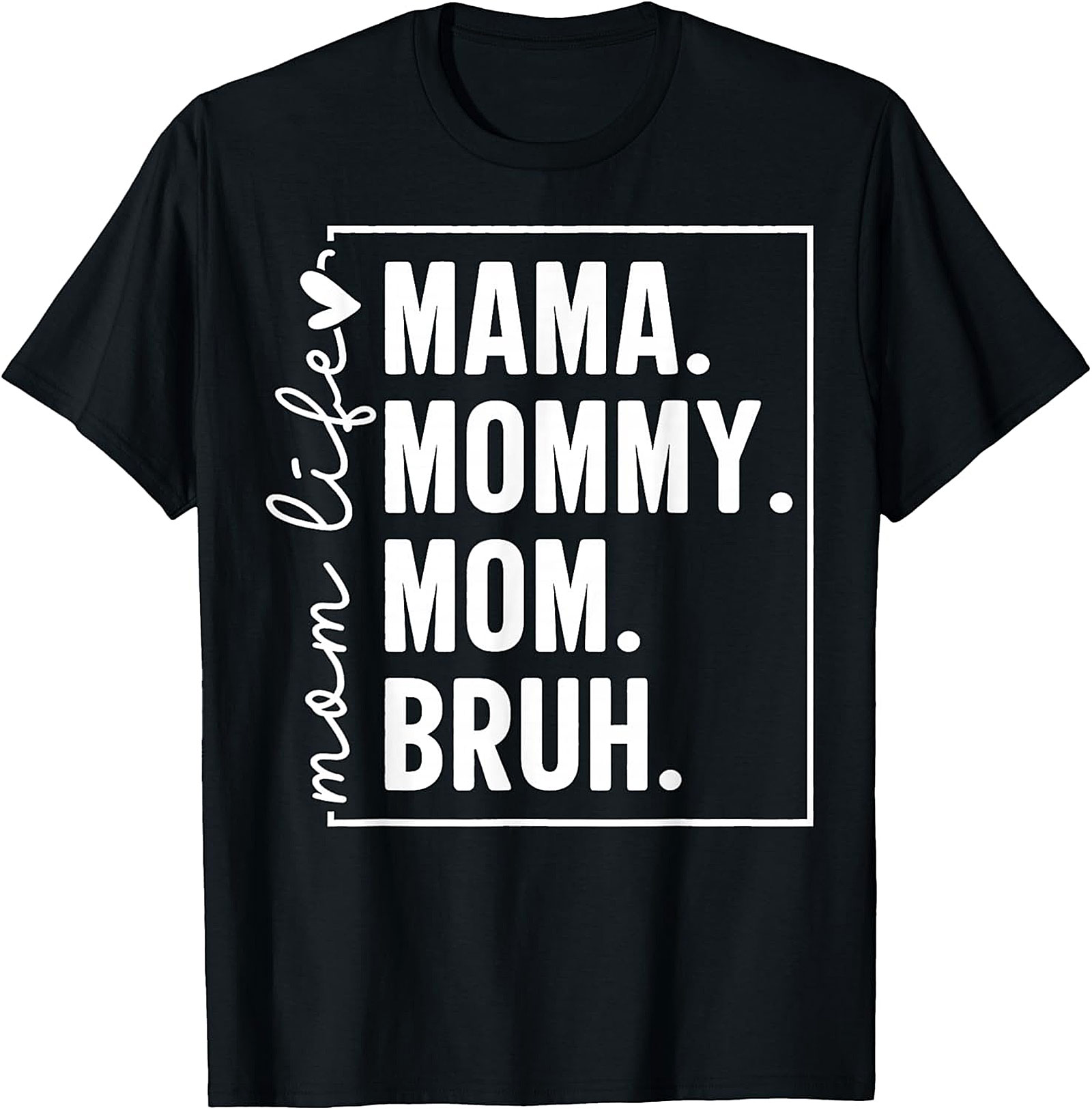 Mama Mommy Mom Bruh T-shirt | Funny Mom Life Graphic Tee
