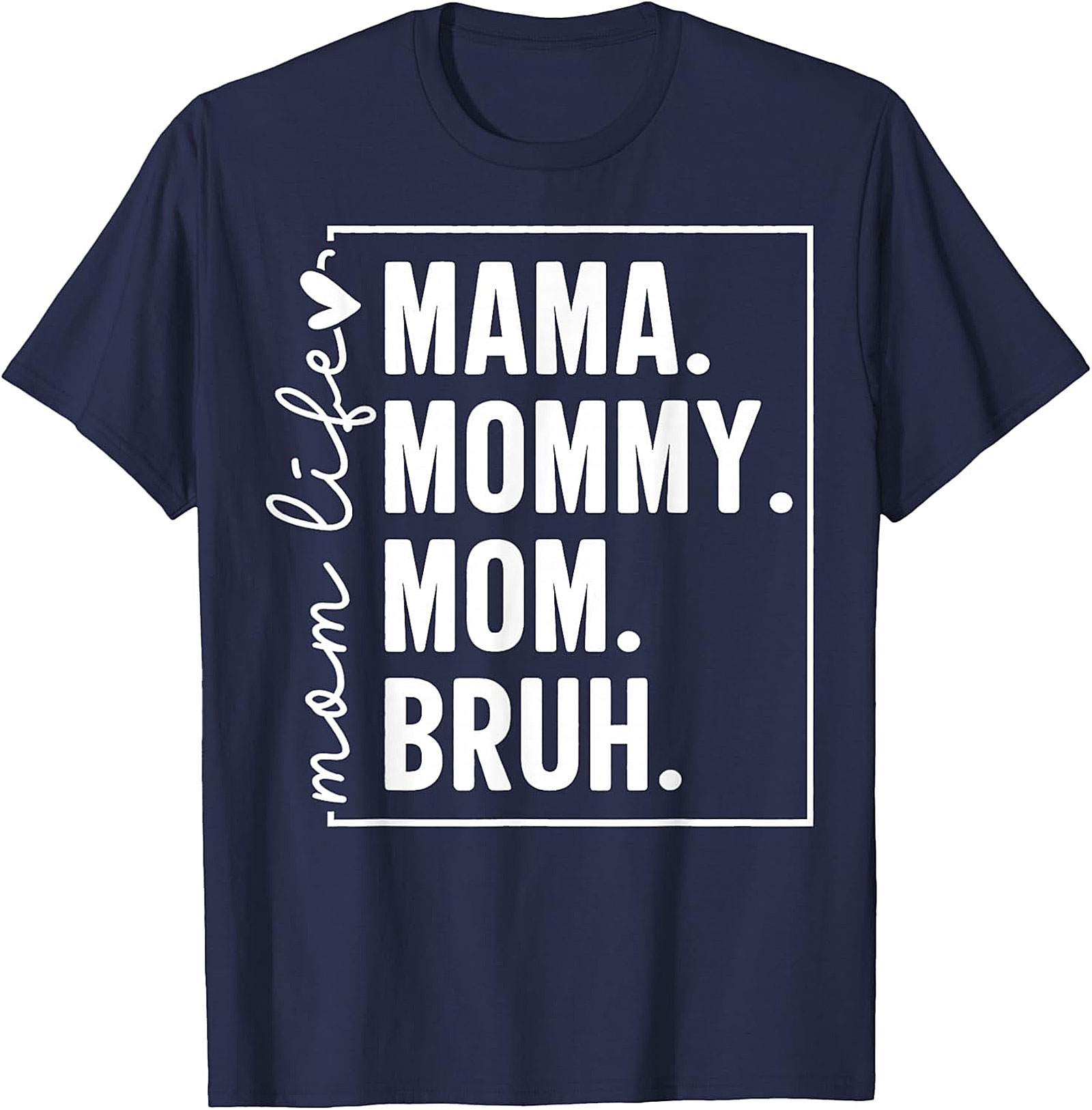 Mama Mommy Mom Bruh T-shirt | Funny Mom Life Graphic Tee