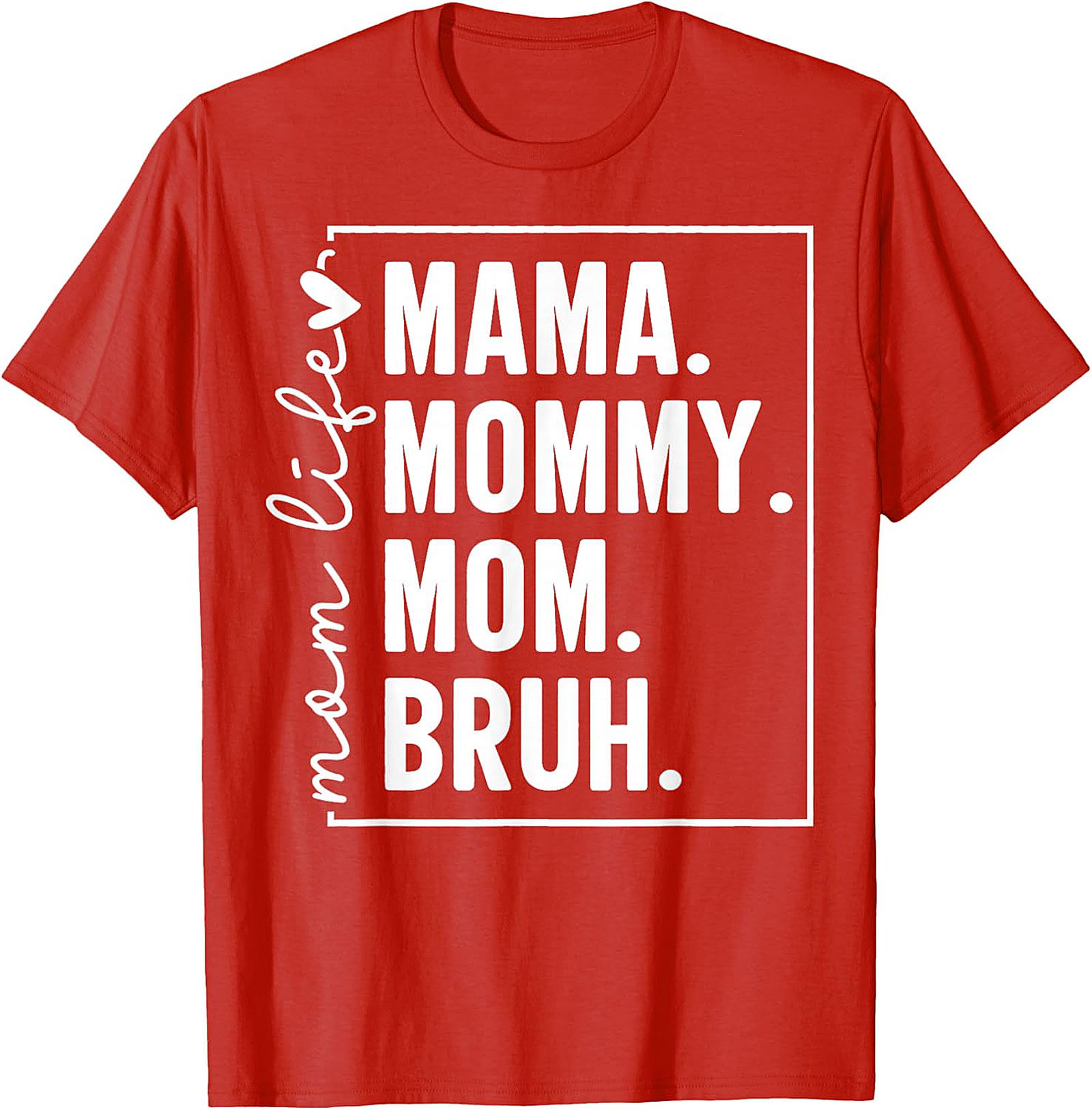 Mama Mommy Mom Bruh T-shirt | Funny Mom Life Graphic Tee