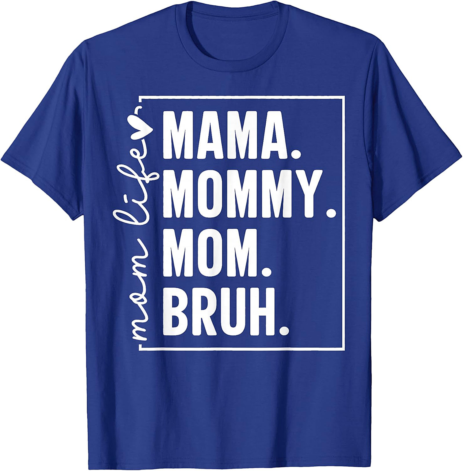 Mama Mommy Mom Bruh T-shirt | Funny Mom Life Graphic Tee