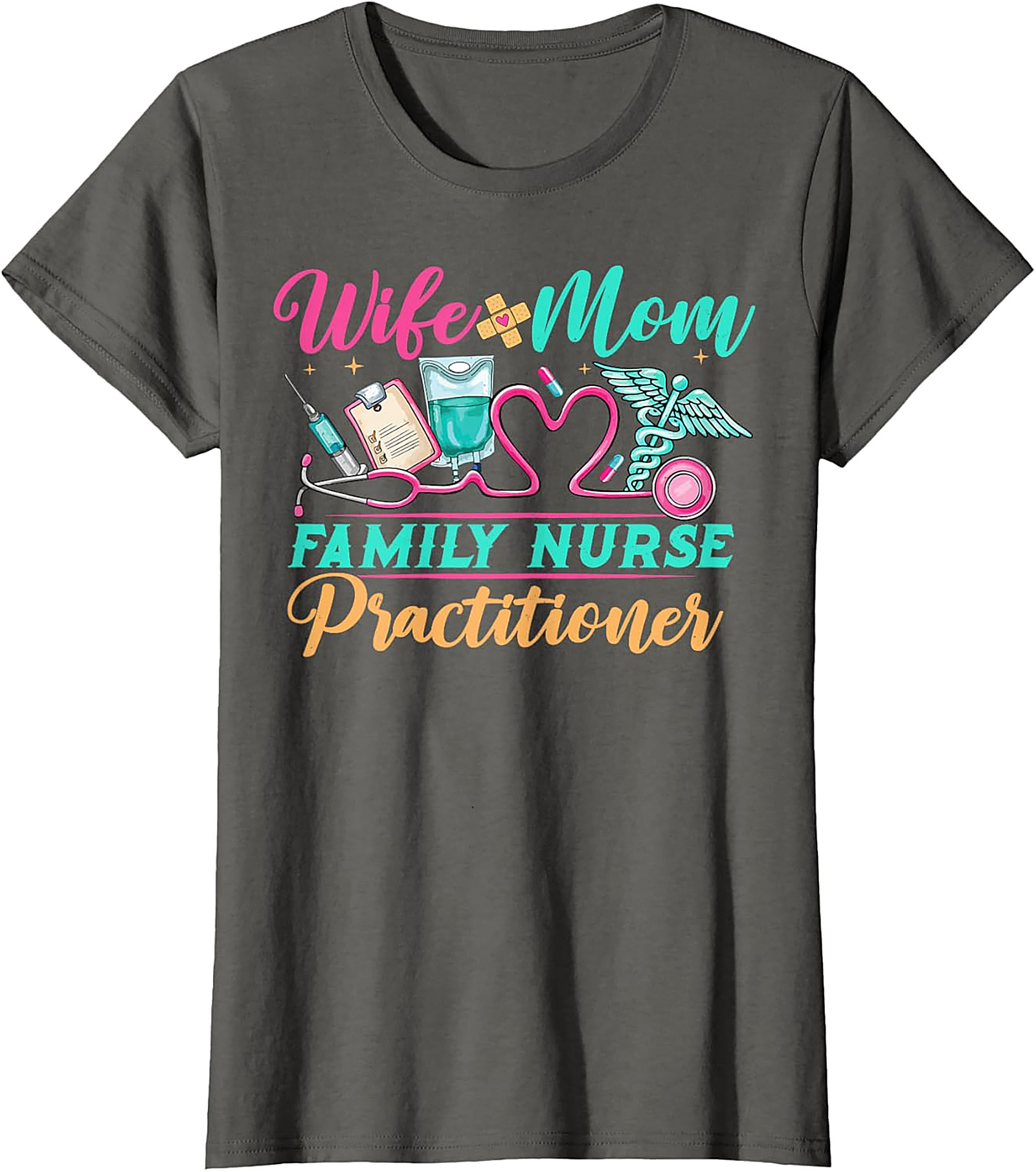 Wife Mom Family Nurse Practitioner T-Shirt FNP Gift Tee