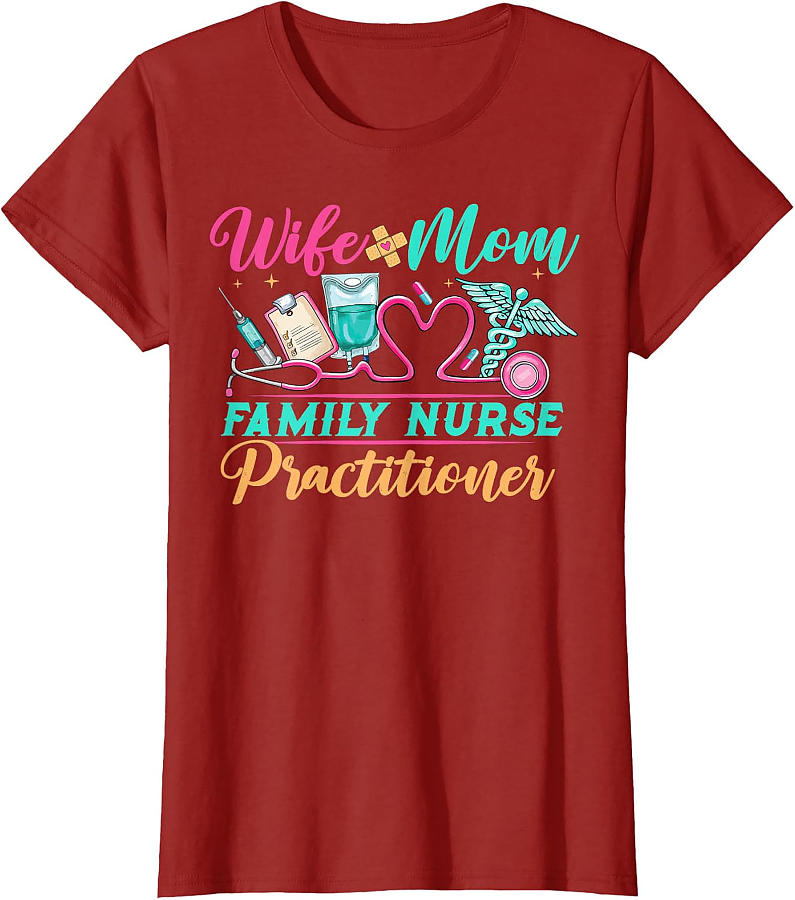 Wife Mom Family Nurse Practitioner T-Shirt FNP Gift Tee