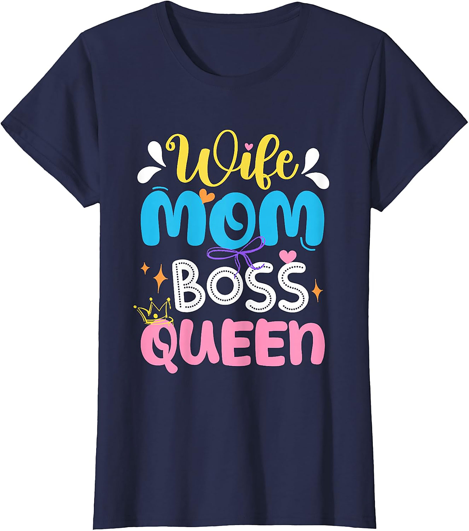 Wife Mom Boss Queen T-shirt | Empowering Graphic Tee for Her